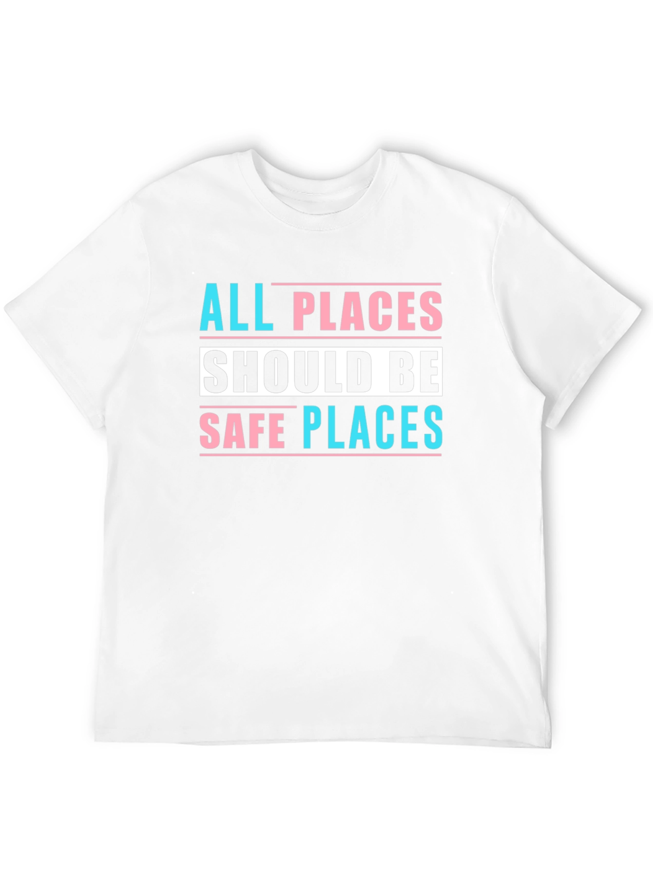 All Places Should Be Safe Places Tee