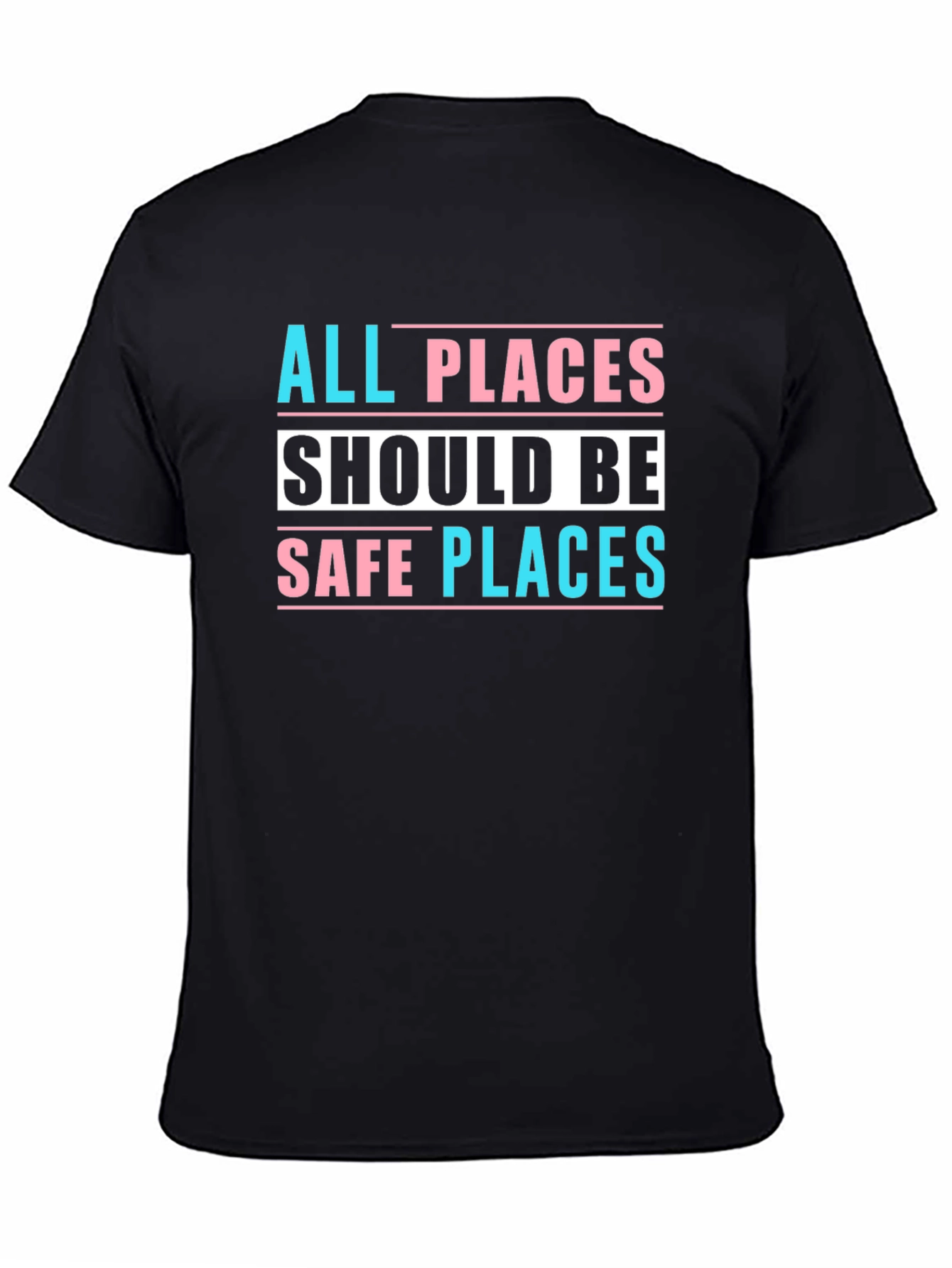 All Places Should Be Safe Places Tee
