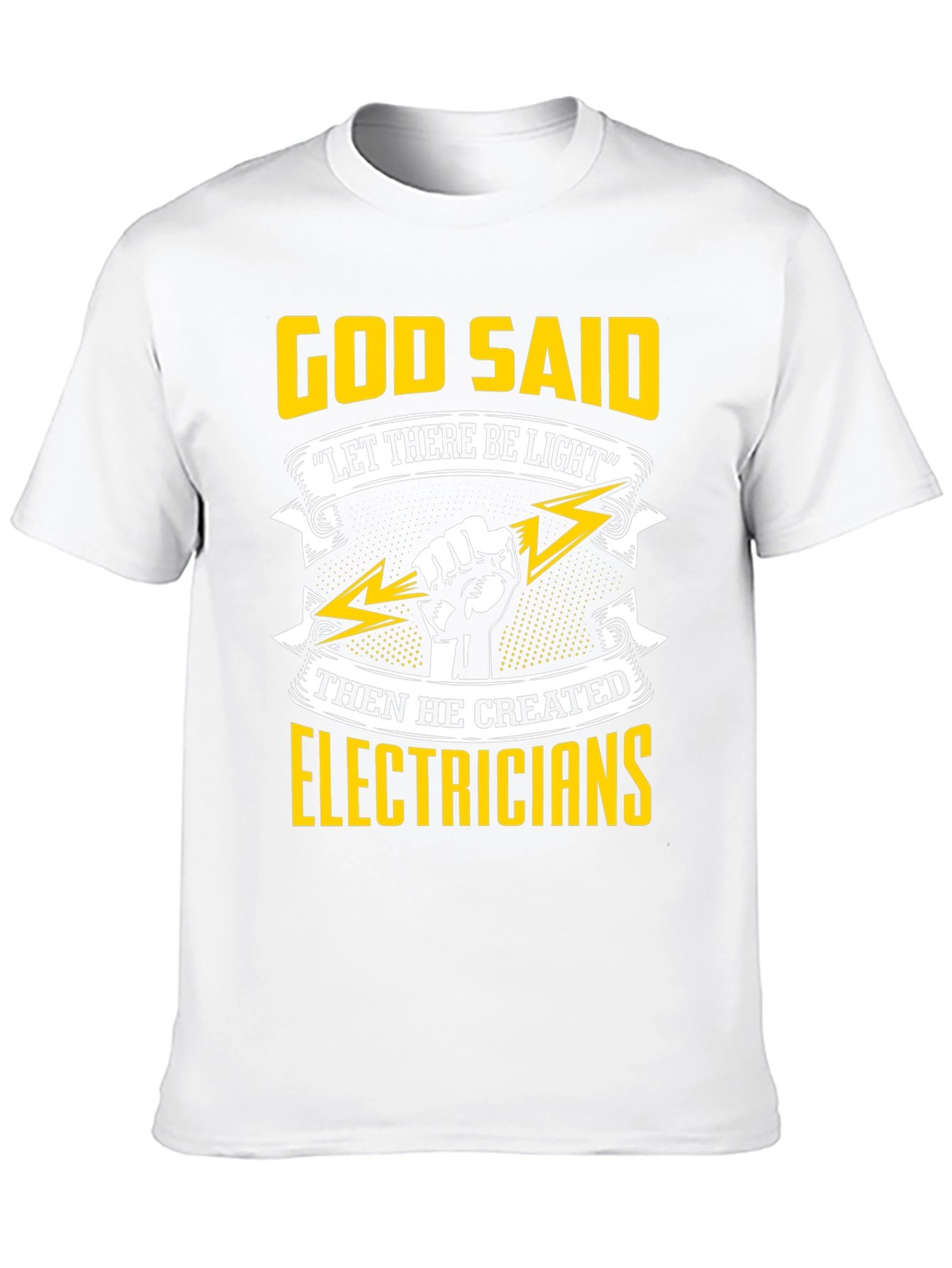 Electrician T-Shirt: God Said Let There Be Light