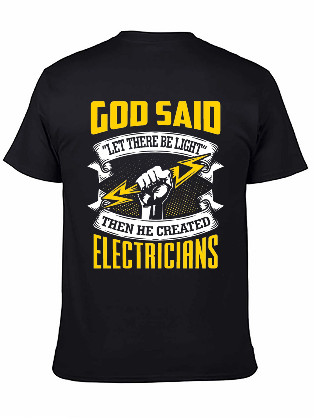 Electrician T-Shirt: God Said Let There Be Light
