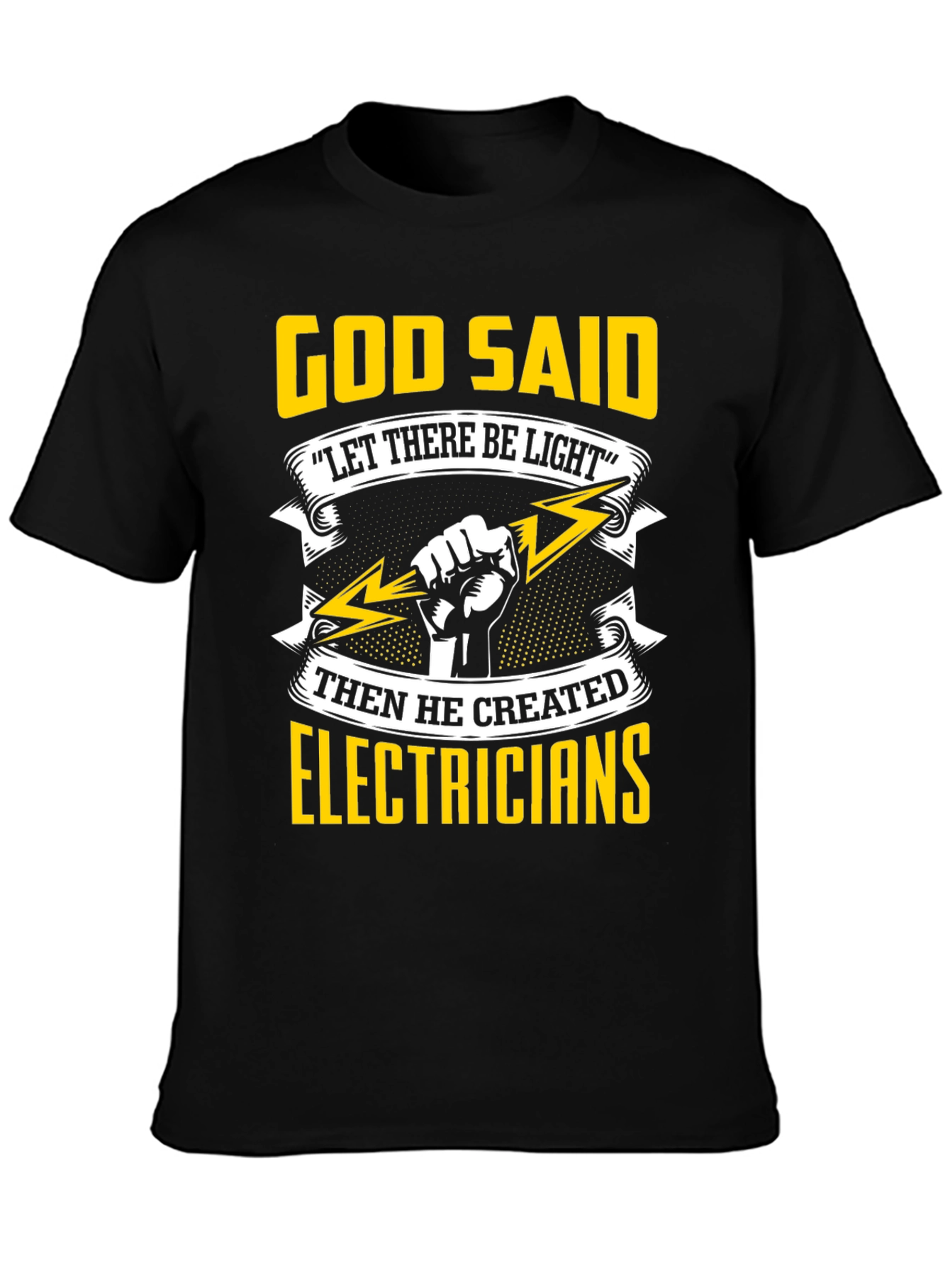 Electrician T-Shirt: God Said Let There Be Light