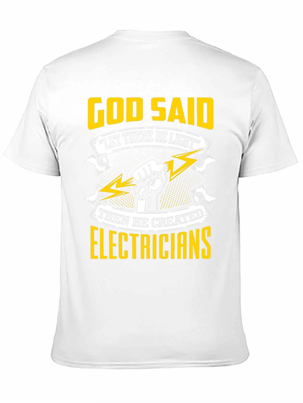 Electrician T-Shirt: God Said Let There Be Light