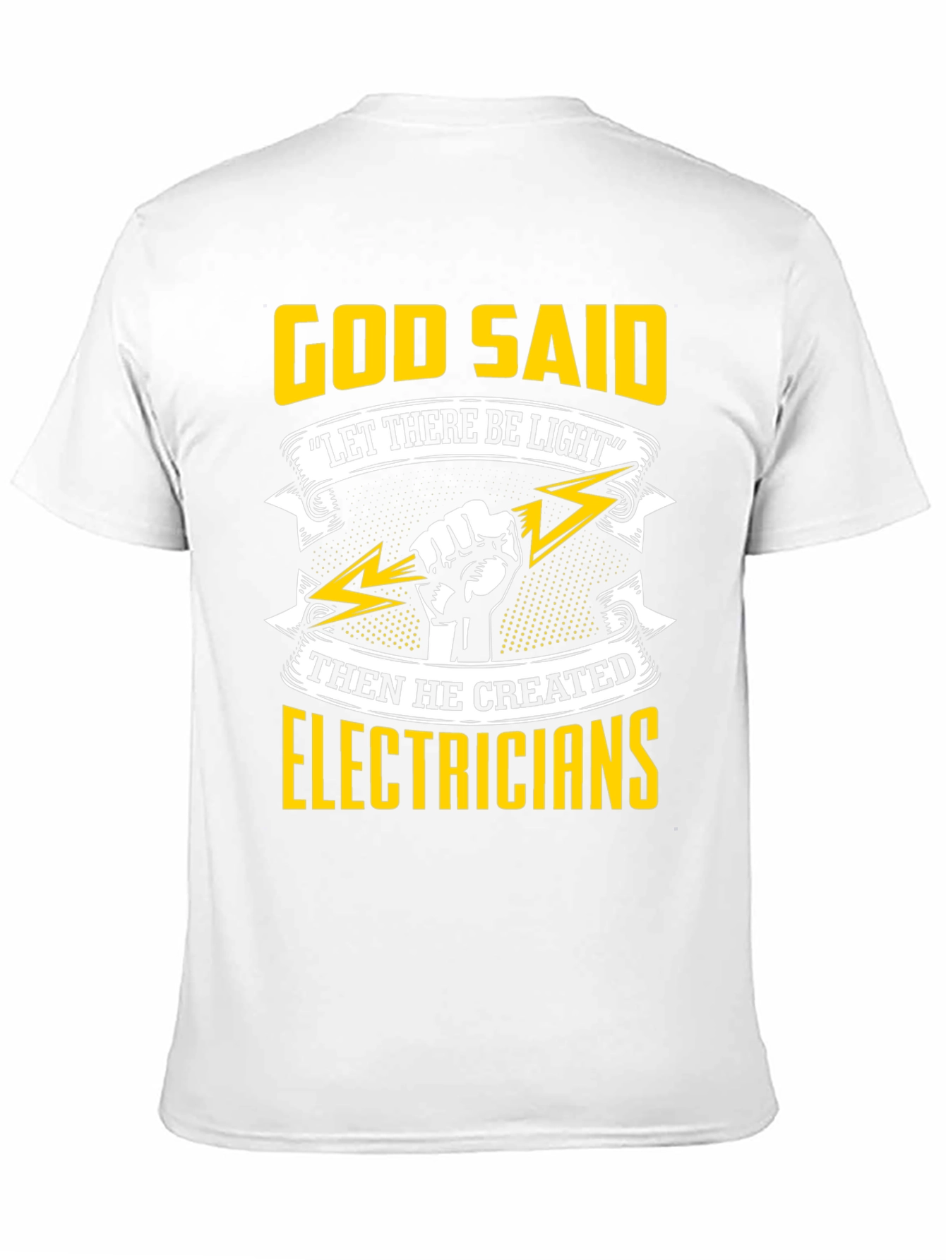 Electrician T-Shirt: God Said Let There Be Light