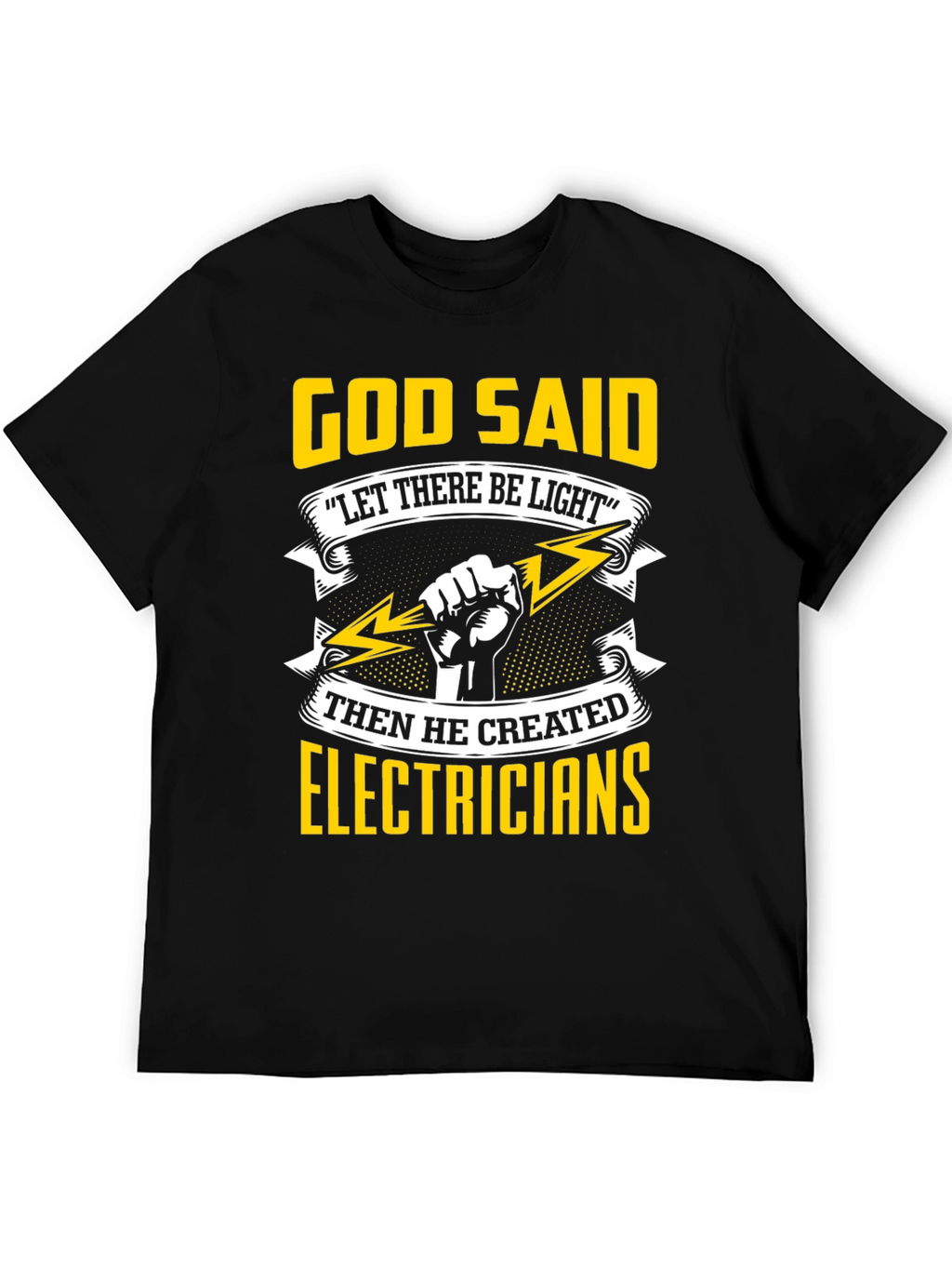 Electrician T-Shirt: God Said Let There Be Light