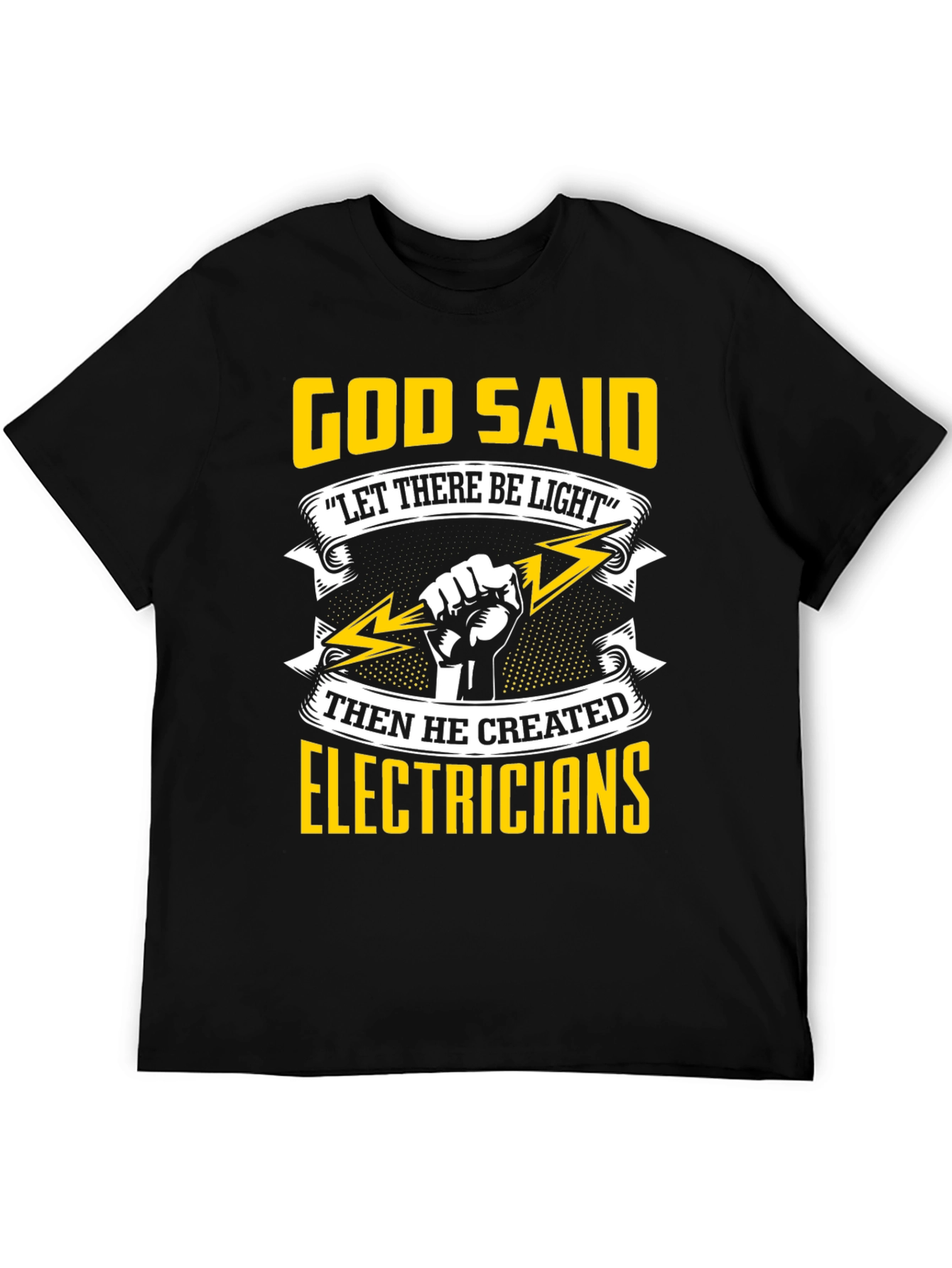 Electrician T-Shirt: God Said Let There Be Light