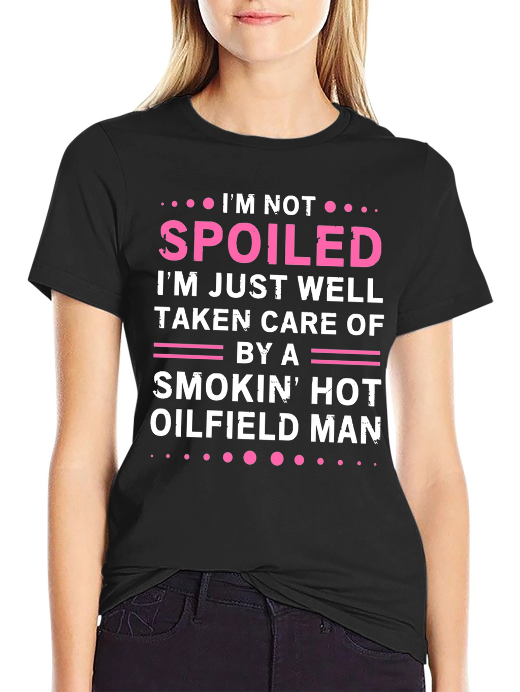 Spoiled by Hot Oilfield Man T-Shirt