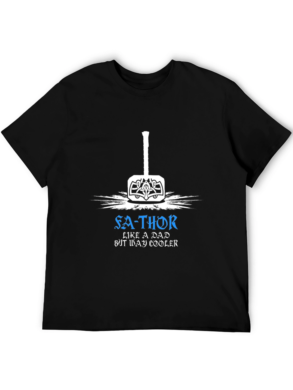 Fa-Thor T-Shirt: Like a Dad But Way Cooler