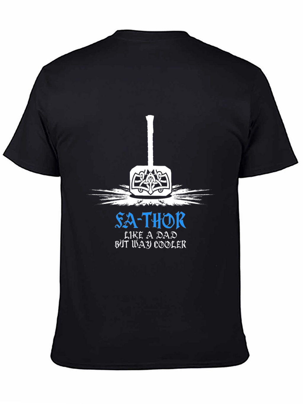 Fa-Thor T-Shirt: Like a Dad But Way Cooler