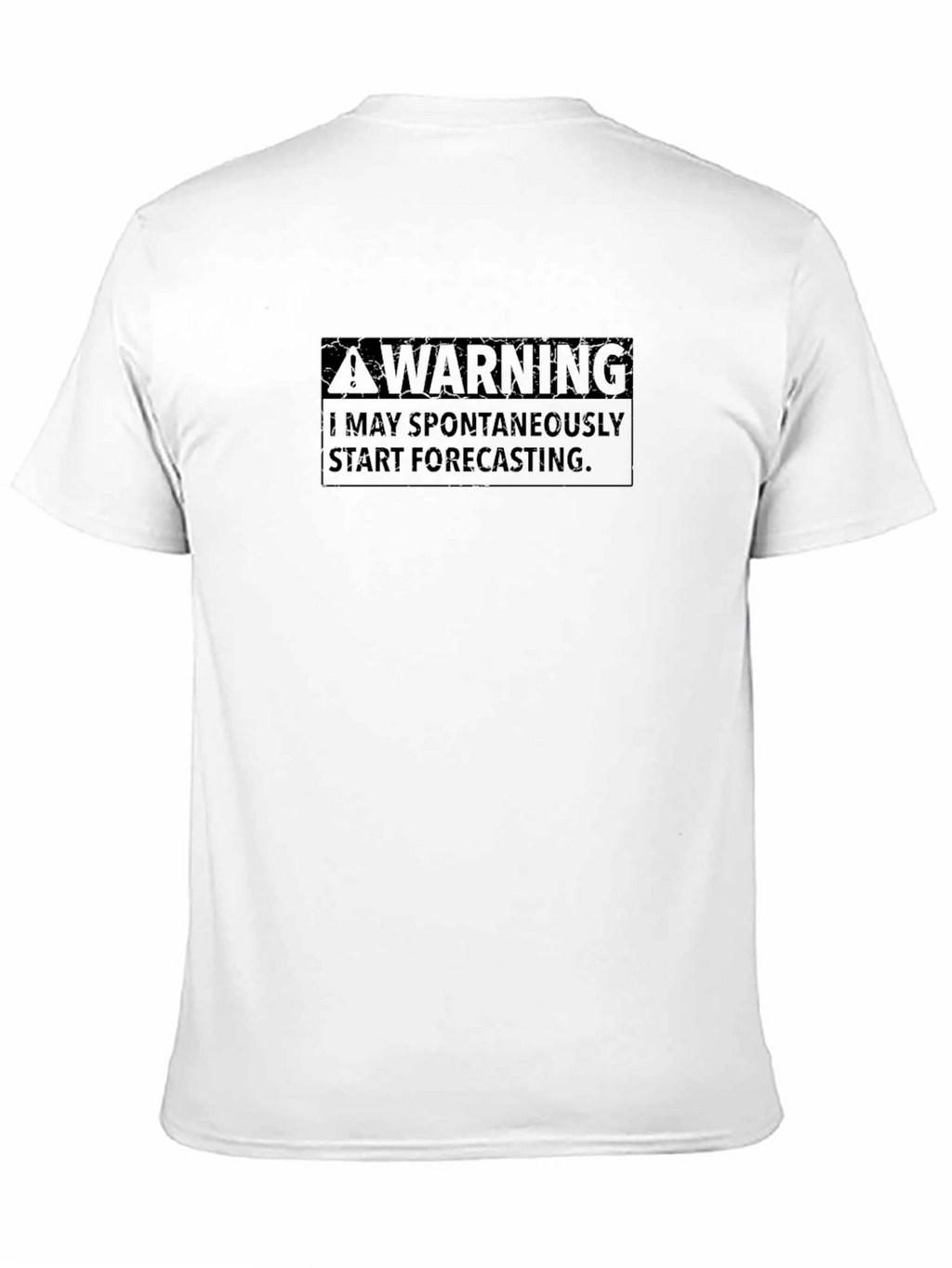 Warning: May Spontaneously Forecast T-Shirt