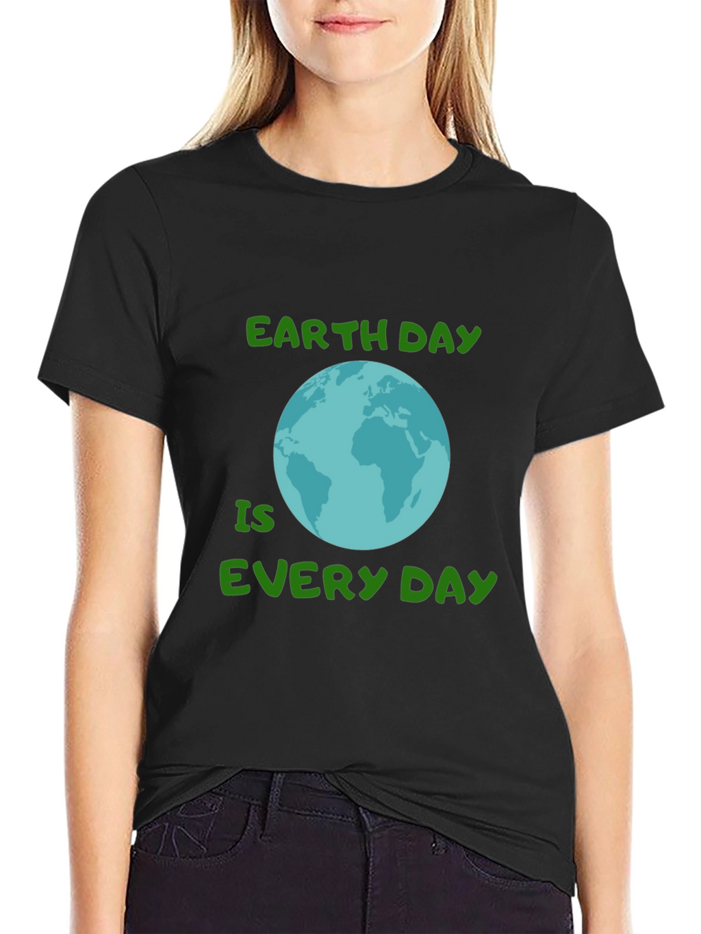 Earth Day Every Day T-Shirt - Go Green!