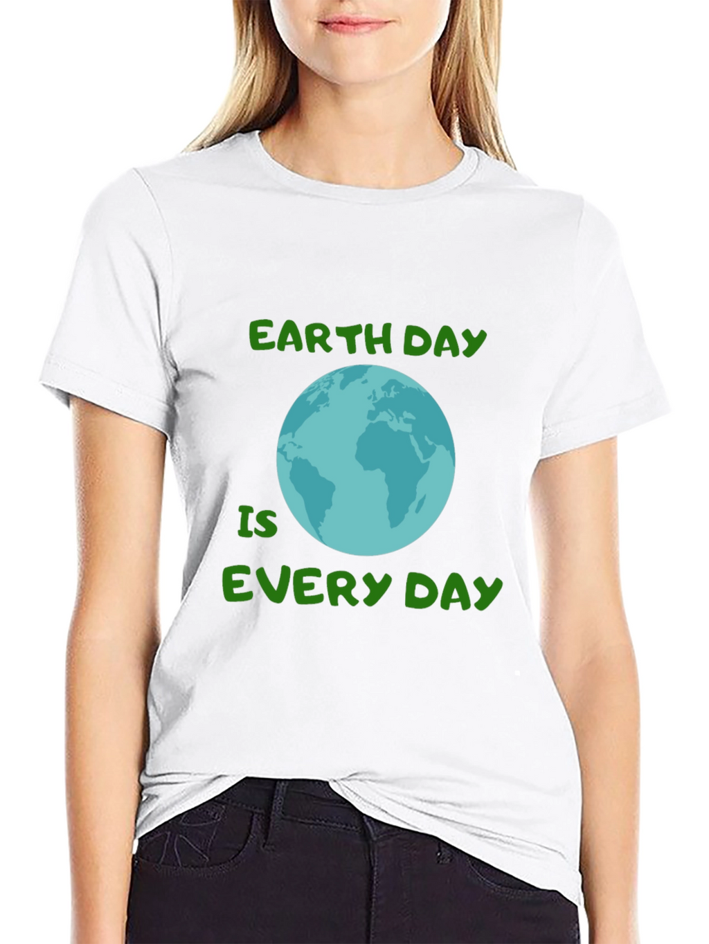 Earth Day Every Day T-Shirt - Go Green!
