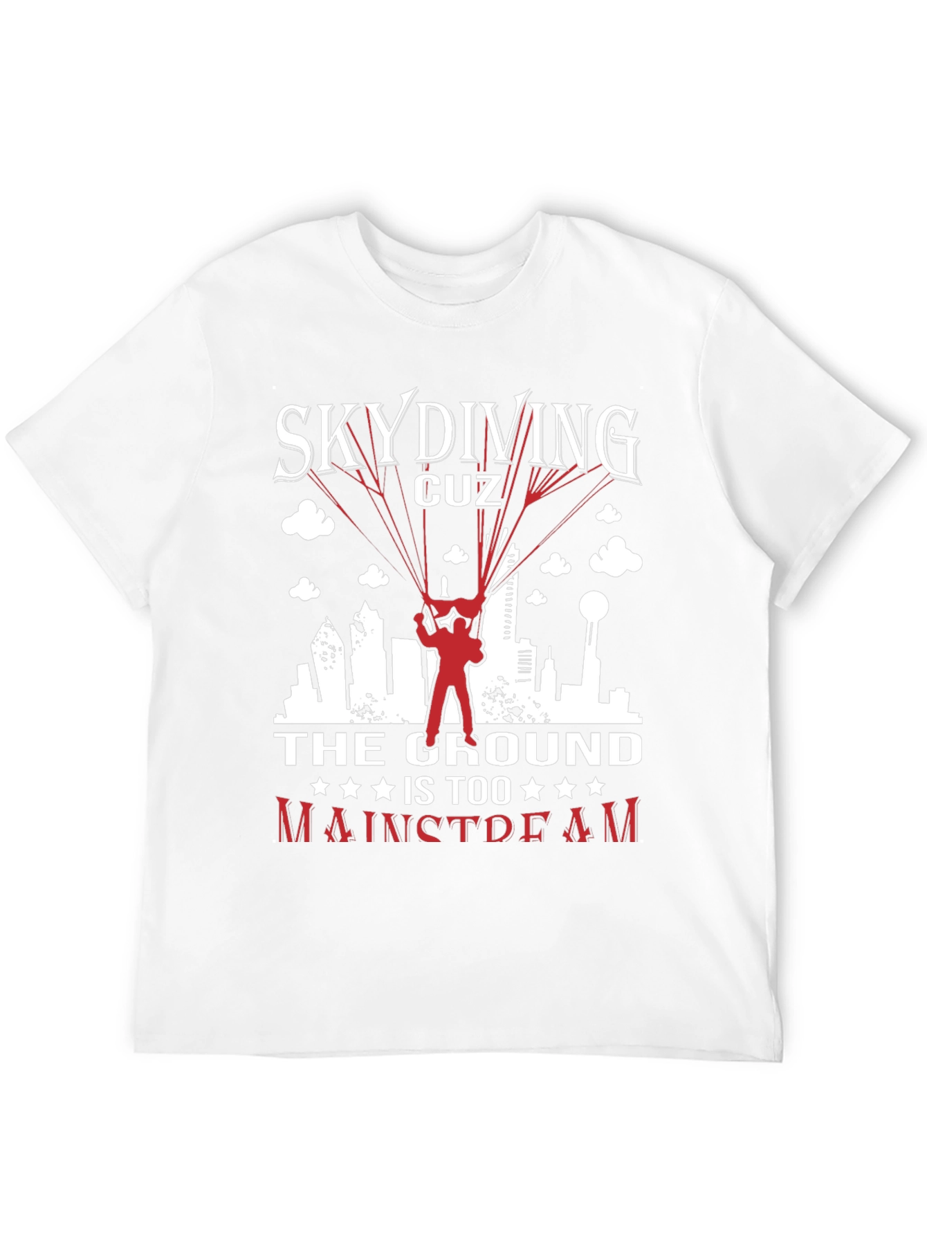 Skydiving Graphic Tee: The Ground is Too Mainstream!