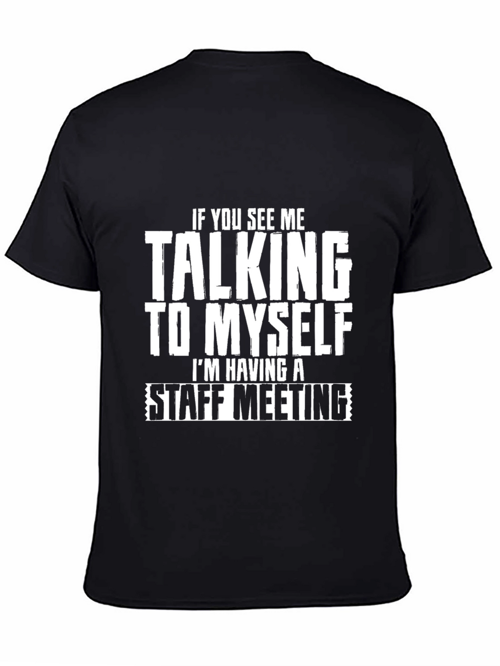 Staff Meeting Funny Graphic T-Shirt