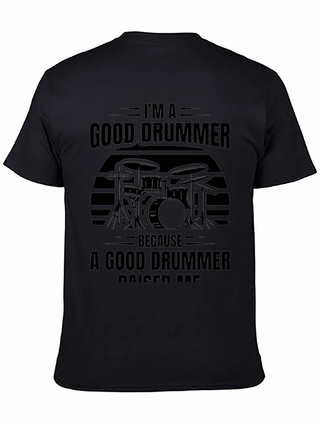 Im A Good Drummer T-Shirt - Musician Tee