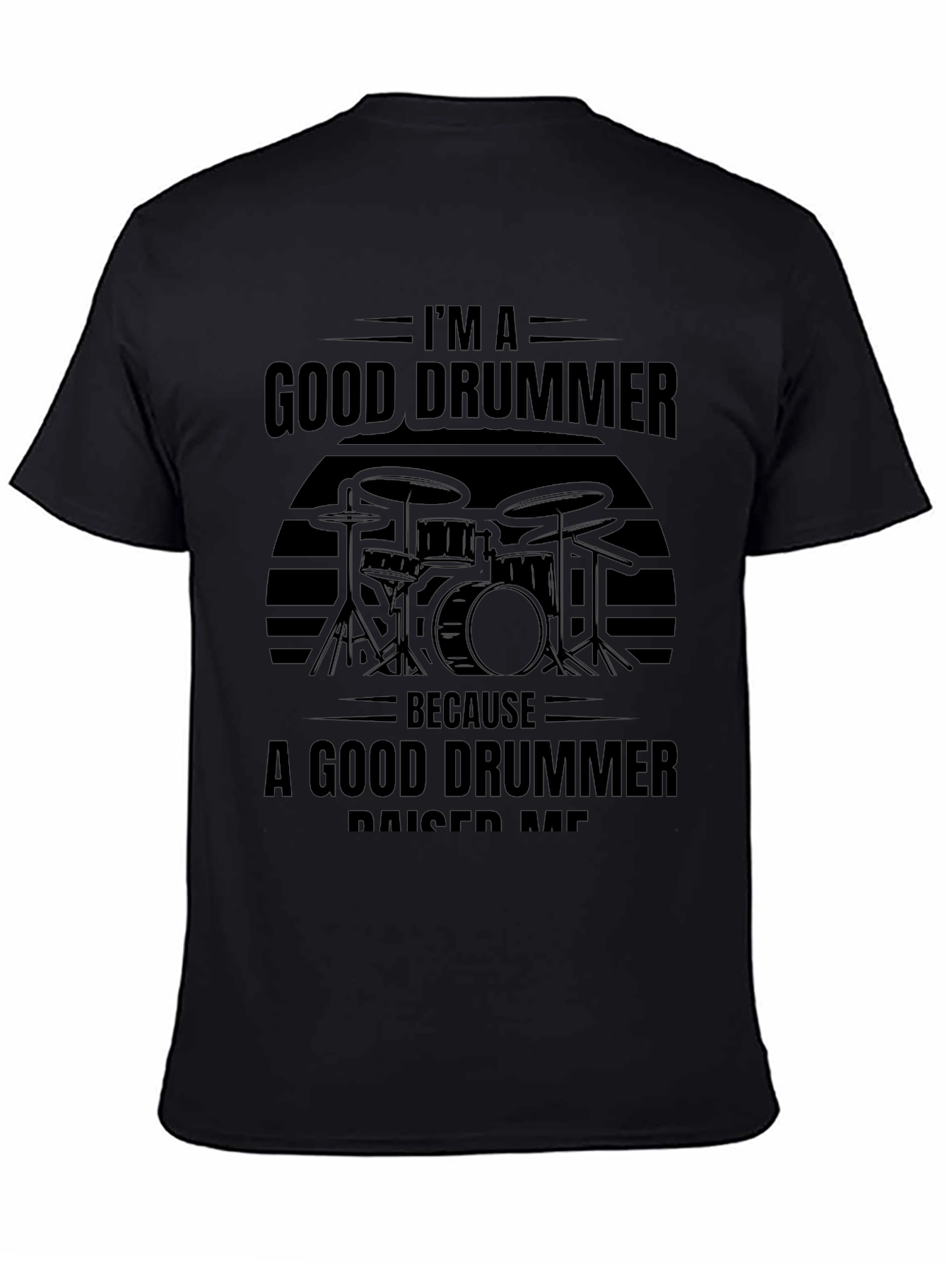 Im A Good Drummer T-Shirt - Musician Tee