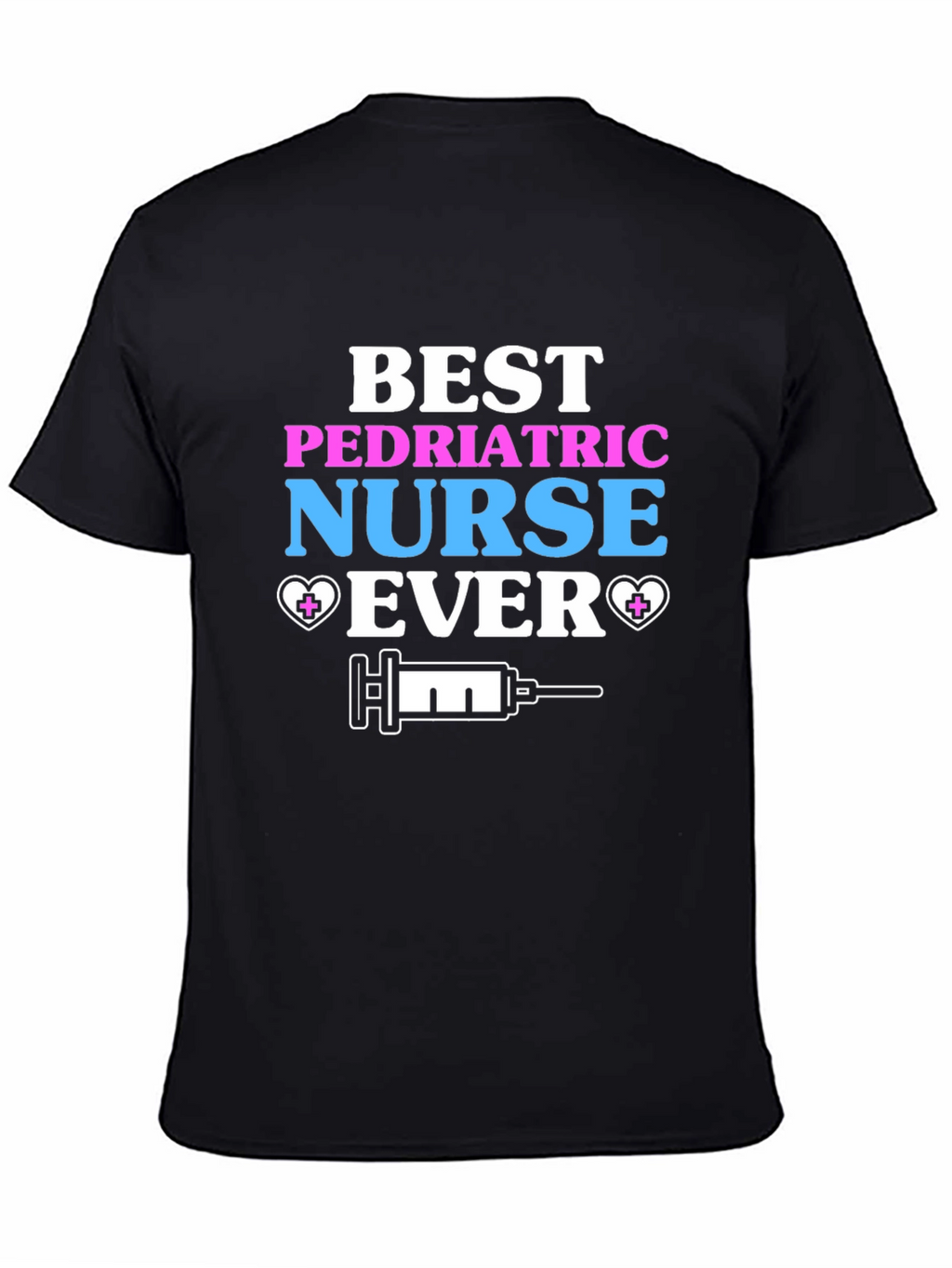 Best Pediatric Nurse Ever Graphic Tee