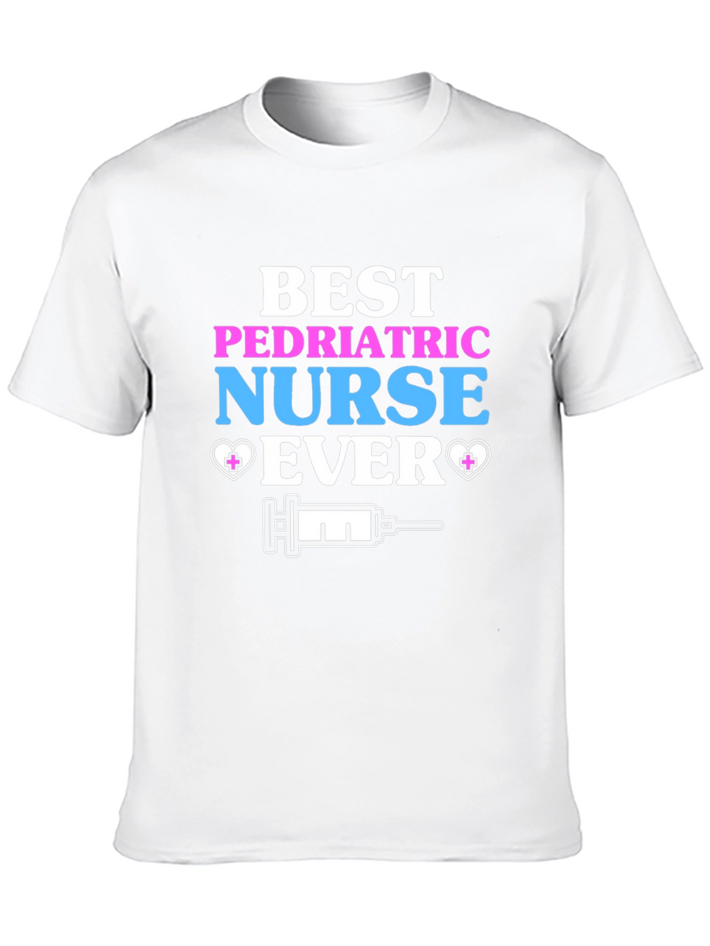 Best Pediatric Nurse Ever Graphic Tee