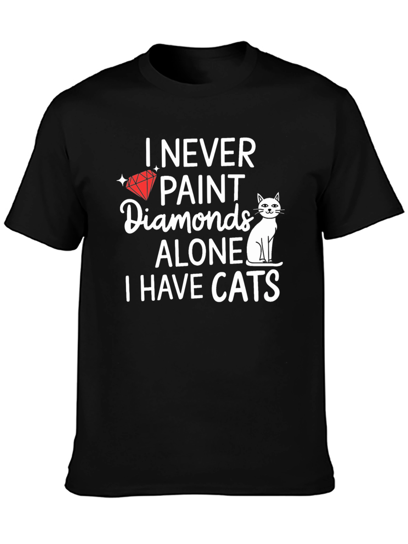 I Never Paint Diamonds Alone T-Shirt