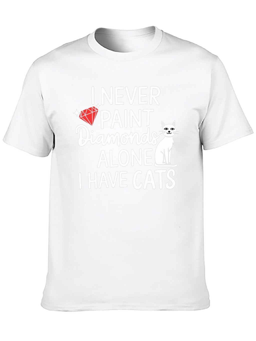 I Never Paint Diamonds Alone T-Shirt