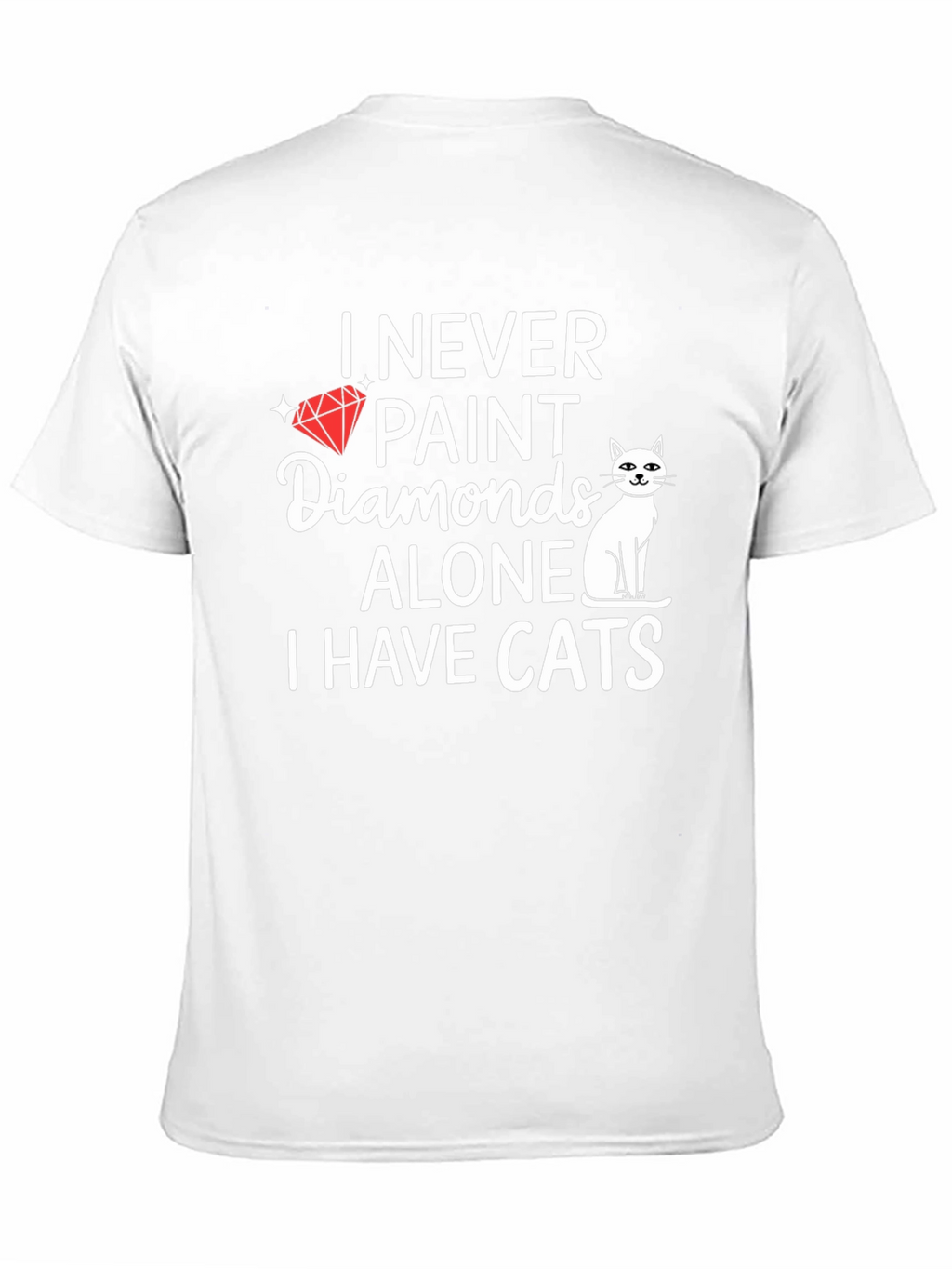 I Never Paint Diamonds Alone T-Shirt