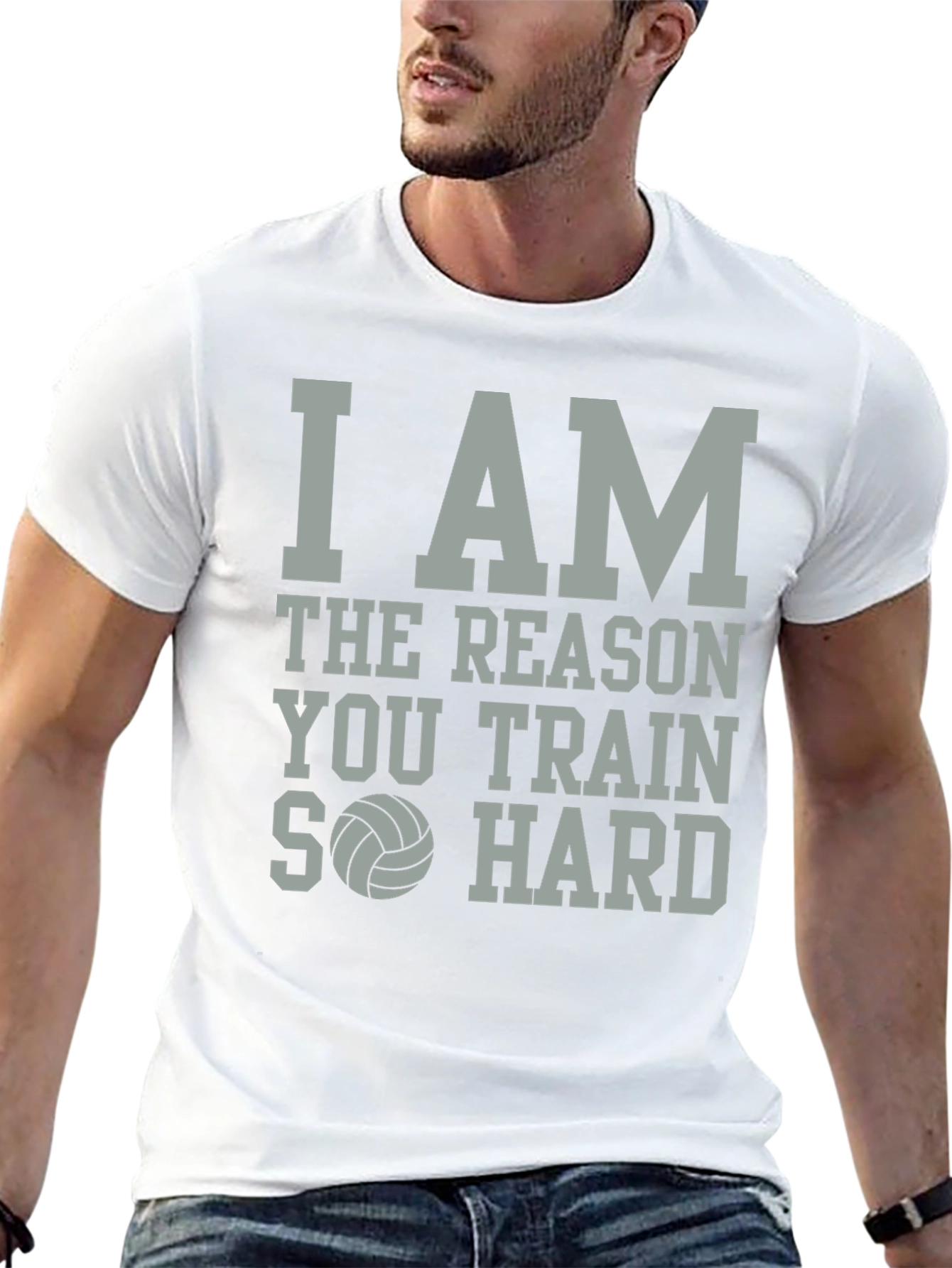 Volleyball T-Shirt: I Am The Reason You Train