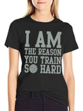 Volleyball T-Shirt: I Am The Reason You Train