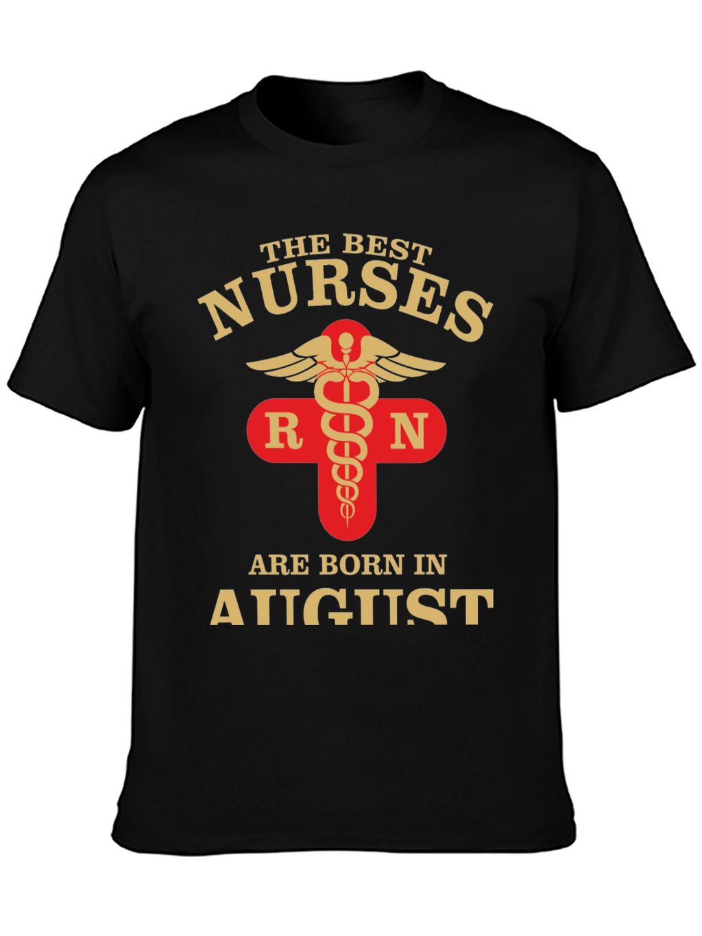 Best Nurses Born In August T-Shirt