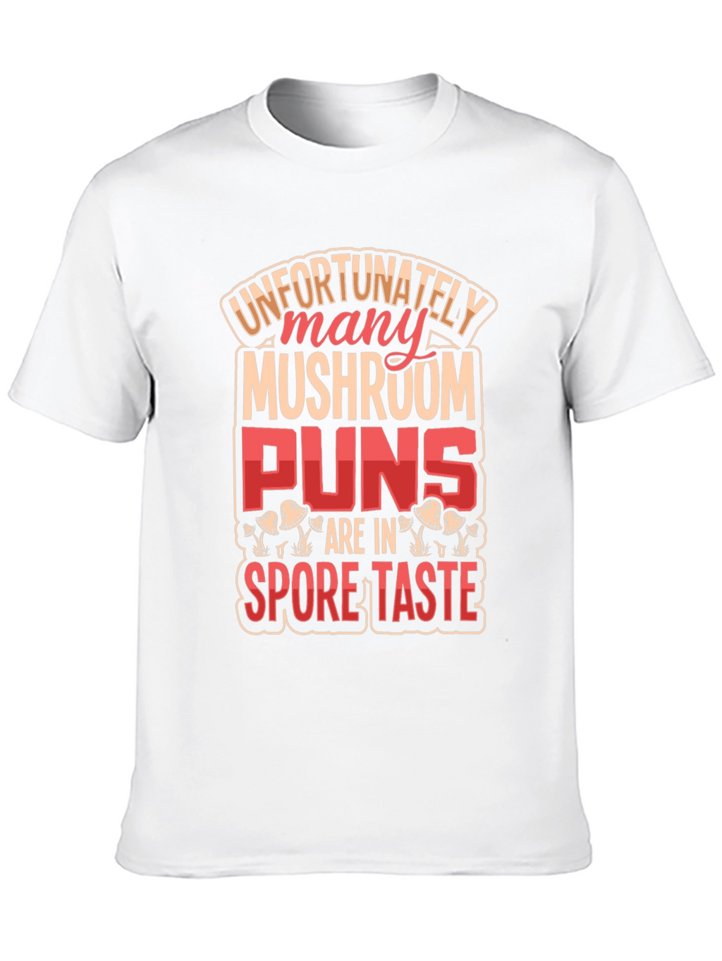 Mushroom Pun T-Shirt: Spore Taste Design