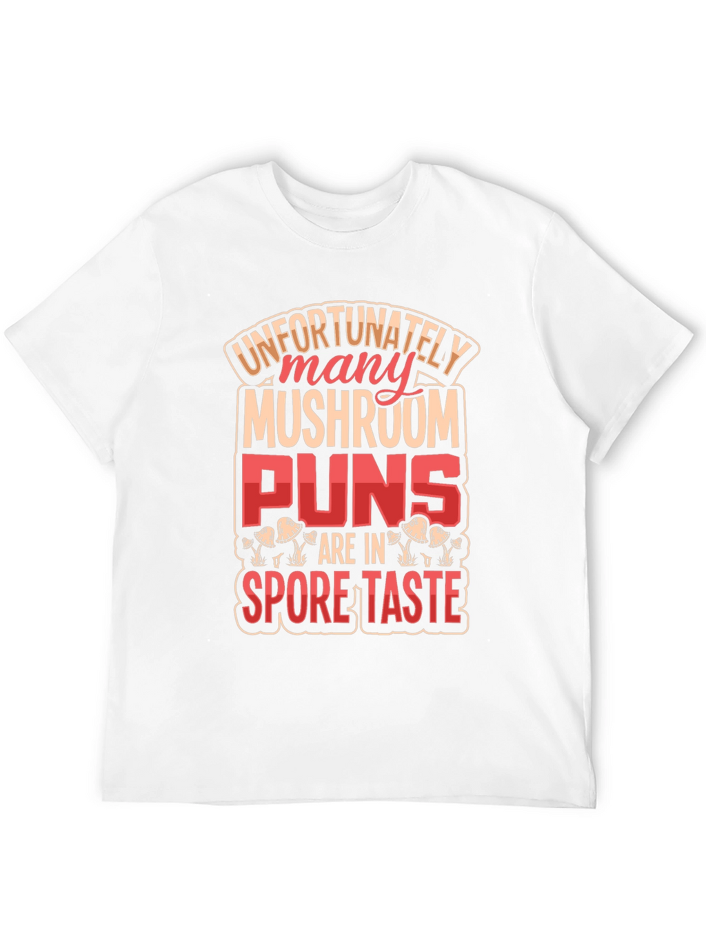 Mushroom Pun T-Shirt: Spore Taste Design