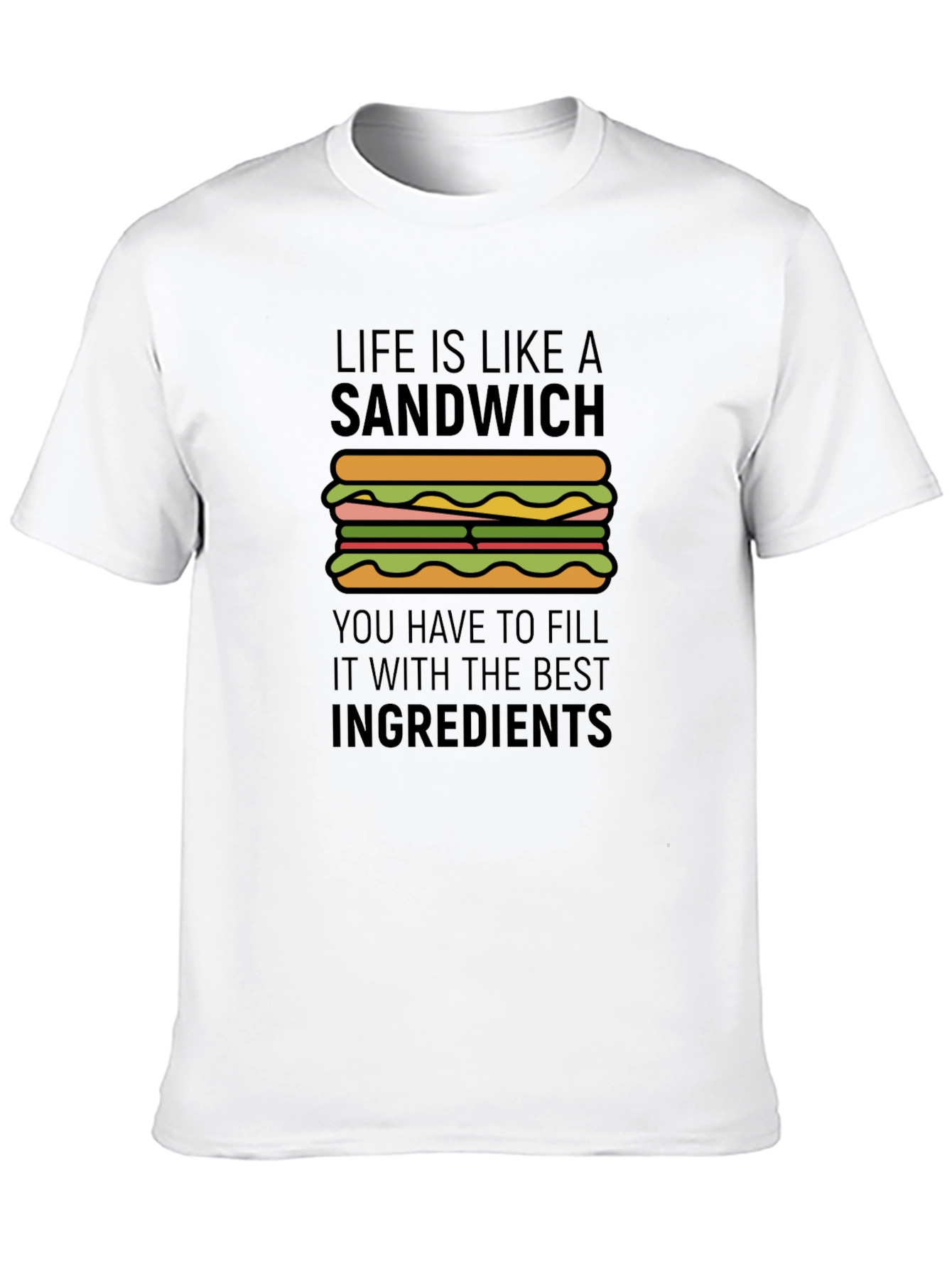 Life is Like a Sandwich Graphic T-Shirt