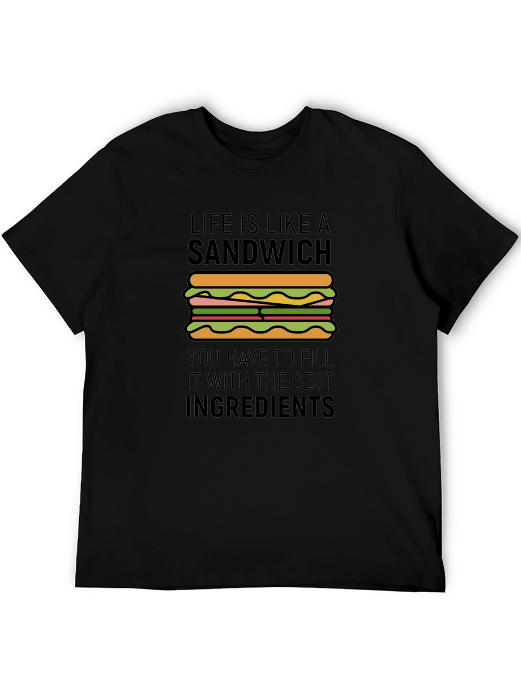 Life is Like a Sandwich Graphic T-Shirt