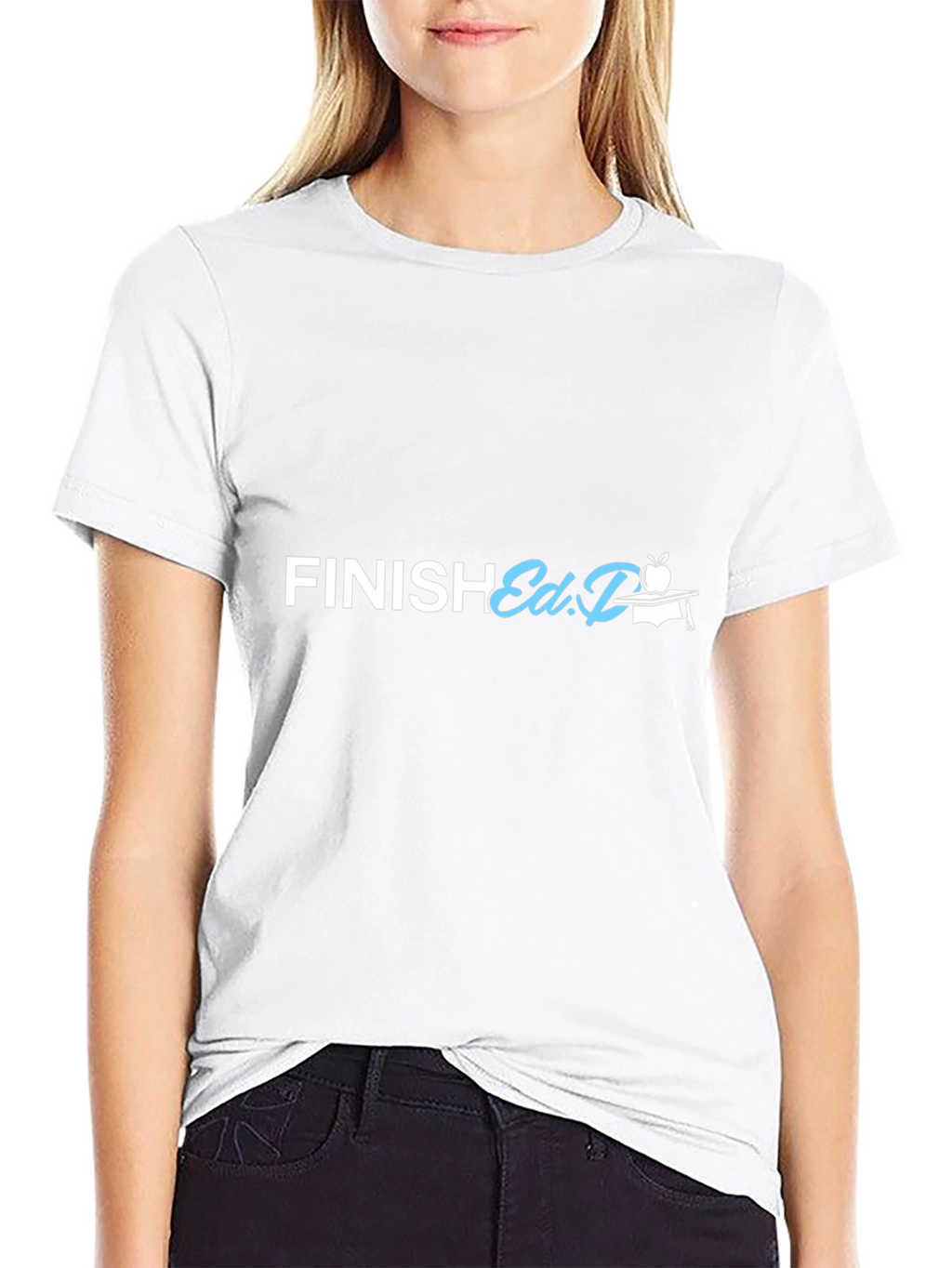Finish Ed.D. T-Shirt - Graduation Gift
