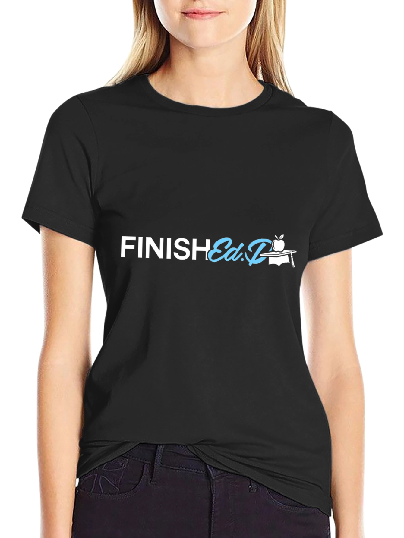 Finish Ed.D. T-Shirt - Graduation Gift