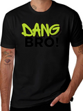 Dang Bro! Graphic Print Mens T-Shirt