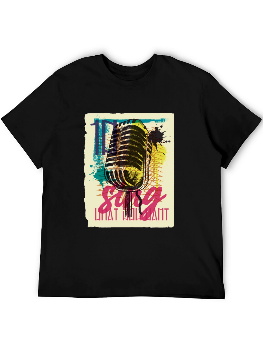 Sing What You Want Graphic T-Shirt