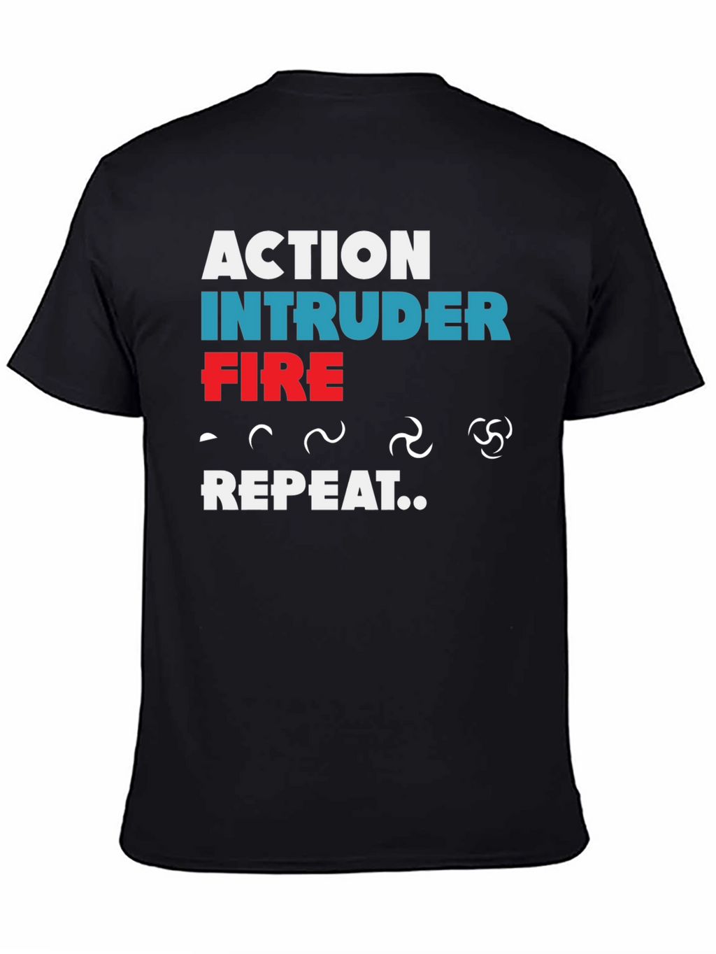 Action Intruder Fire Repeat Mens T-Shirt