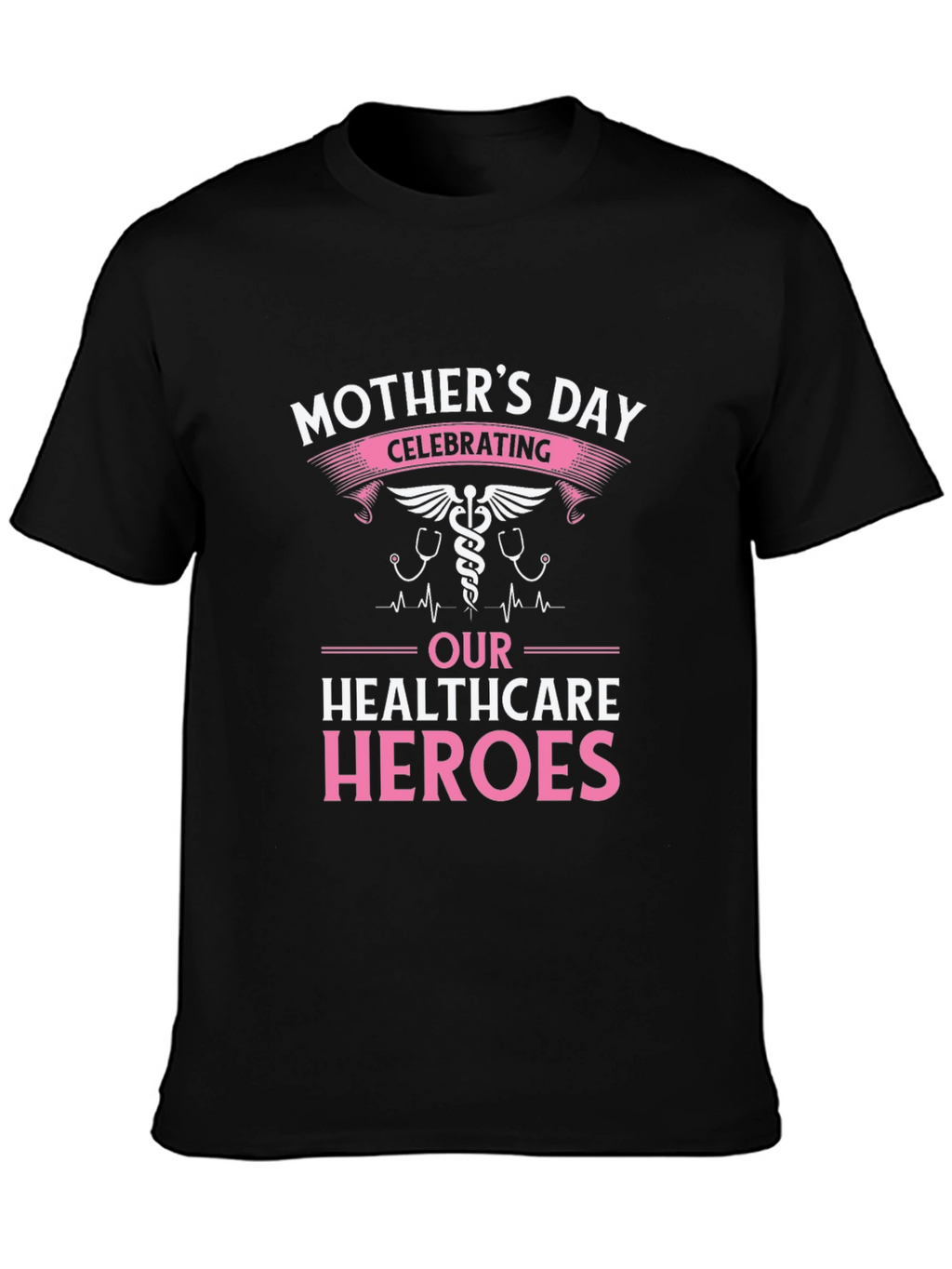 Mothers Day Healthcare Heroes T-Shirt