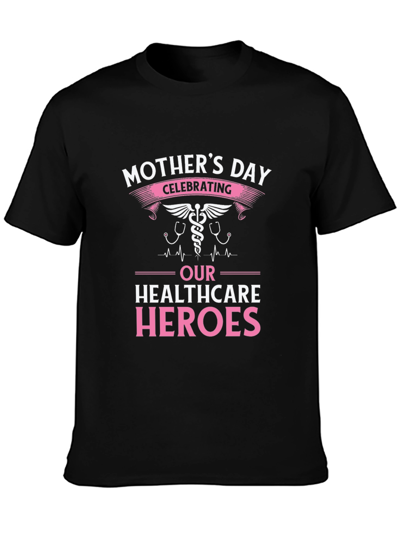 Mothers Day Healthcare Heroes T-Shirt