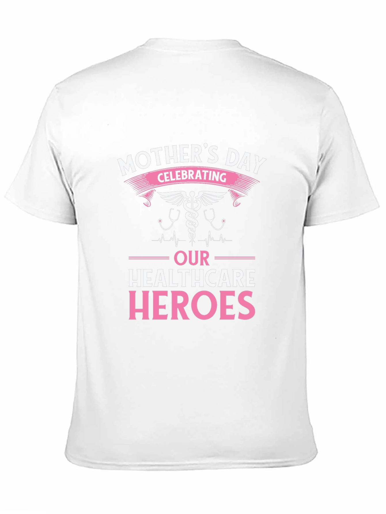 Mothers Day Healthcare Heroes T-Shirt