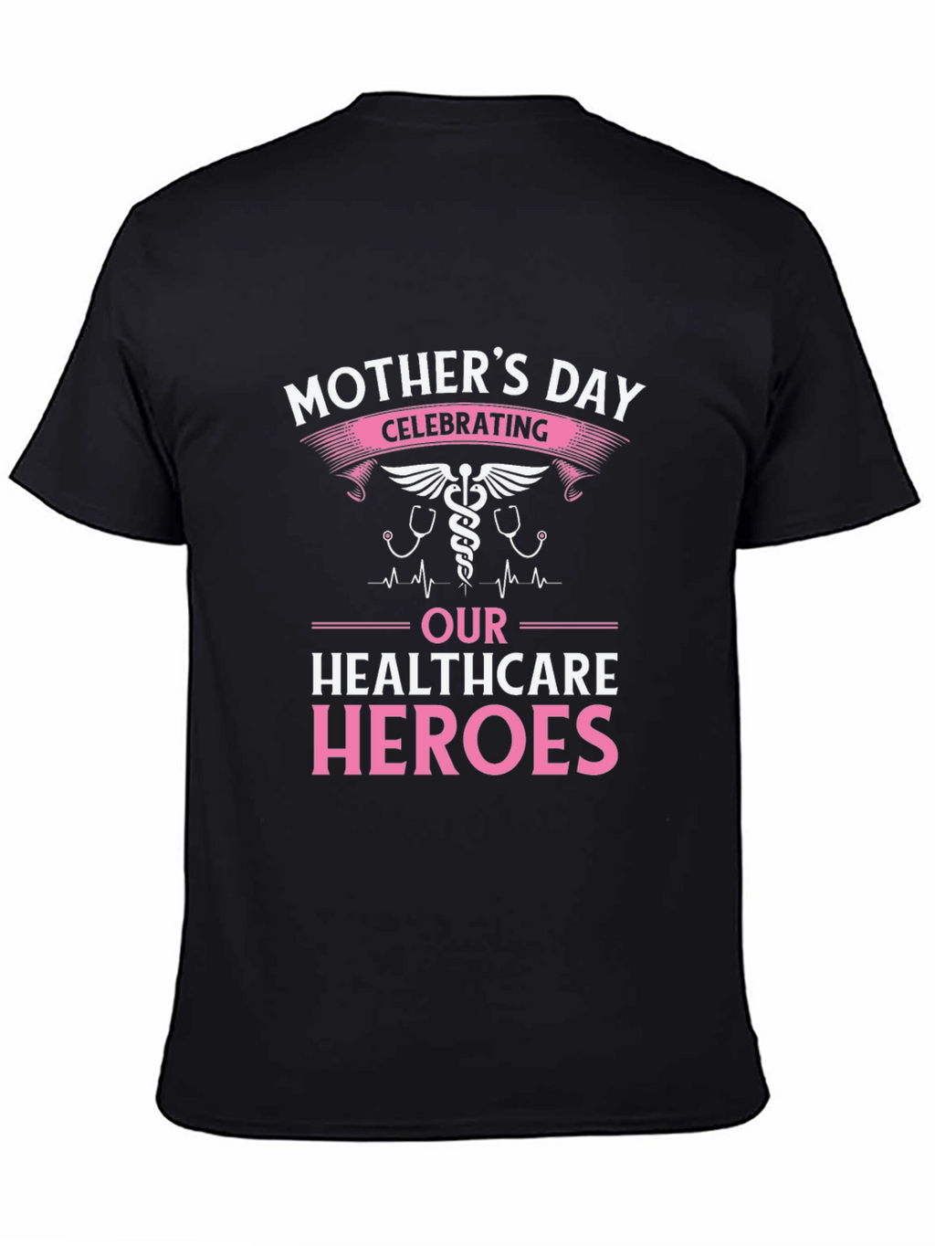 Mothers Day Healthcare Heroes T-Shirt