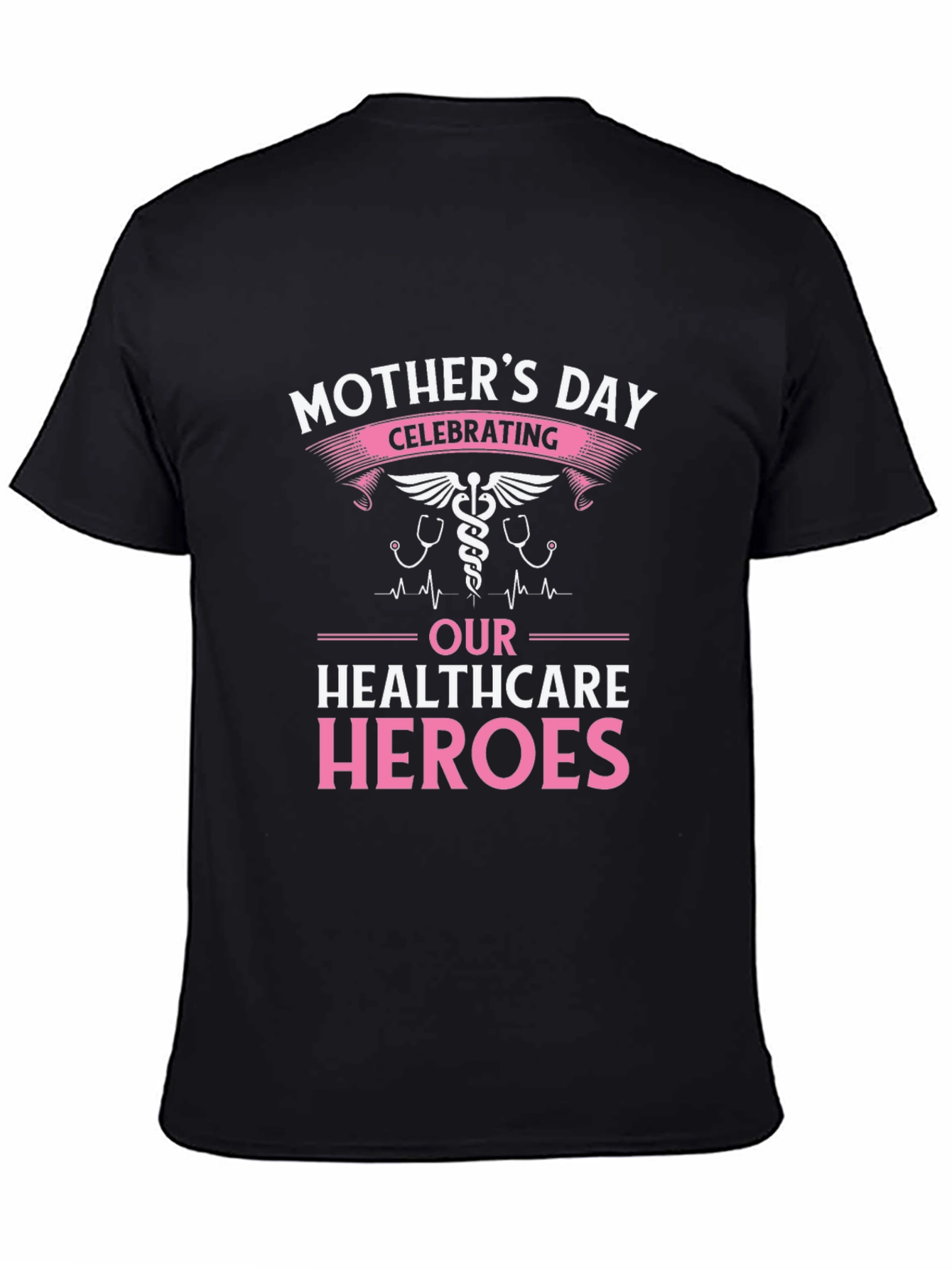 Mothers Day Healthcare Heroes T-Shirt