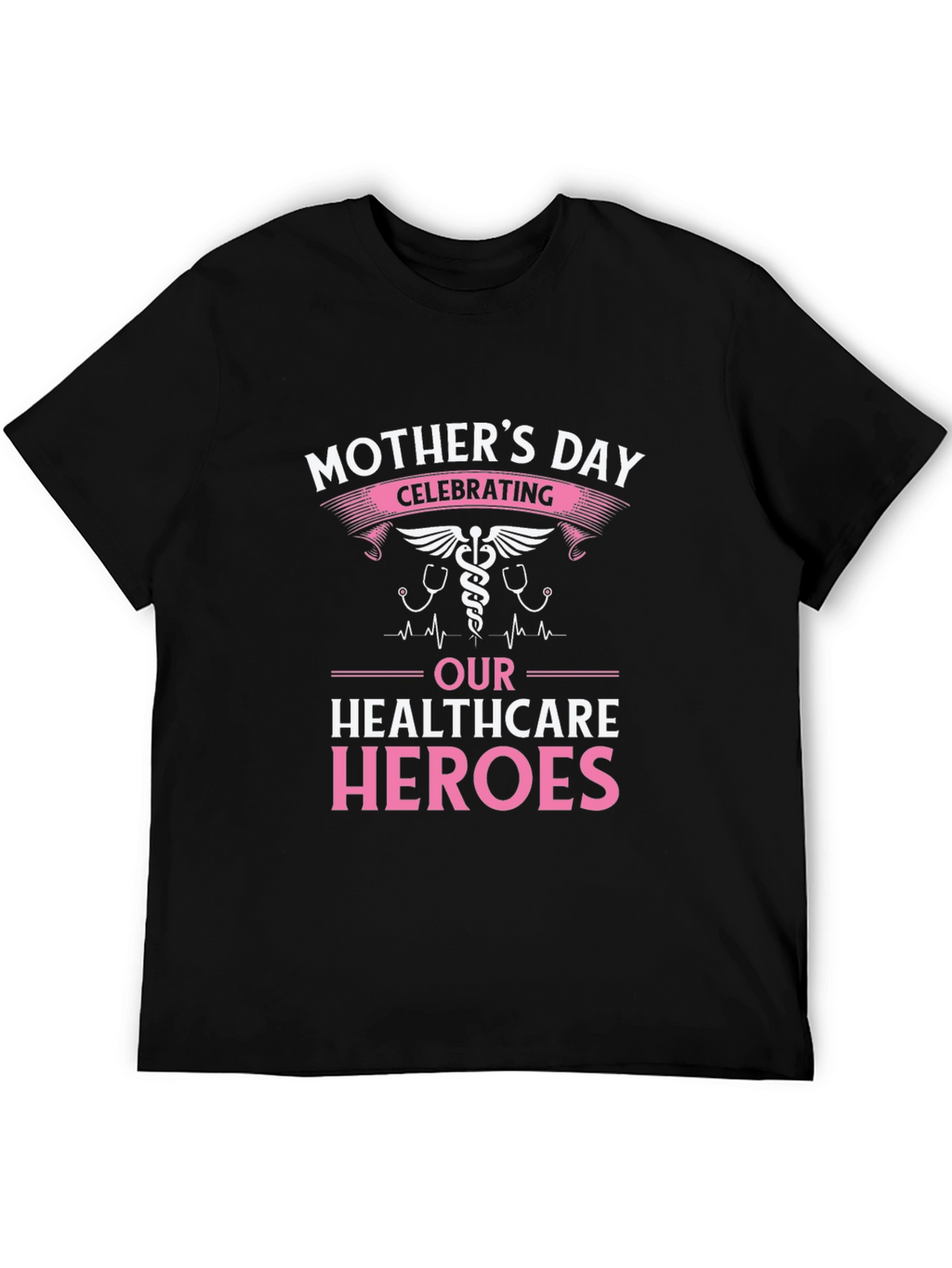 Mothers Day Healthcare Heroes T-Shirt