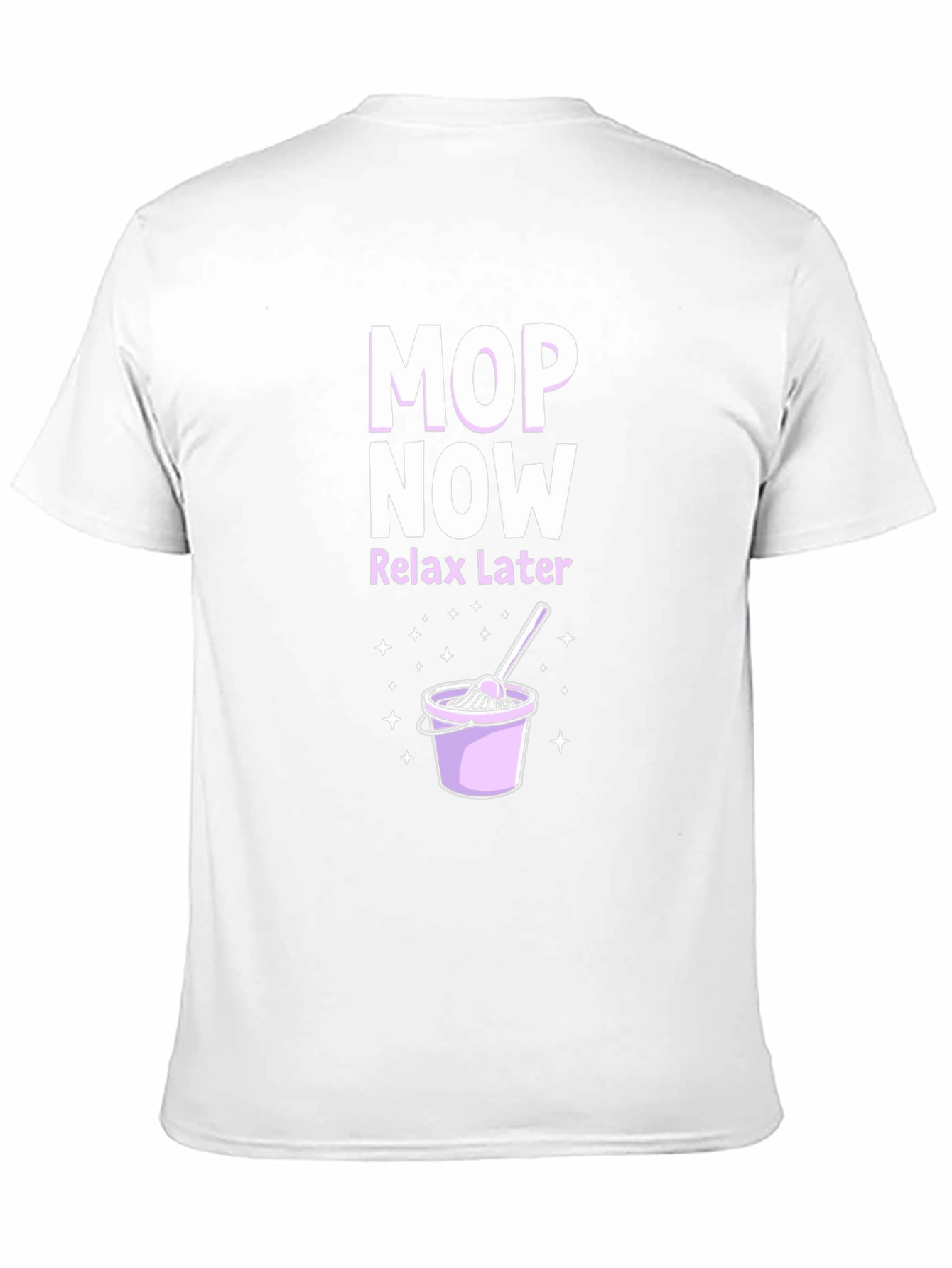 Mop Now Relax Later T-Shirt