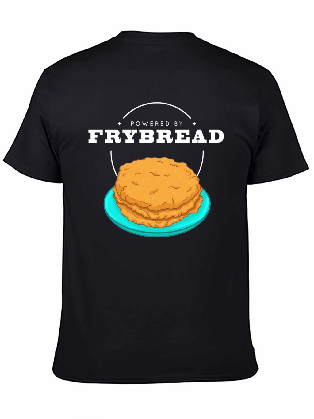 Powered By Frybread T-Shirt - Native American Food Tee