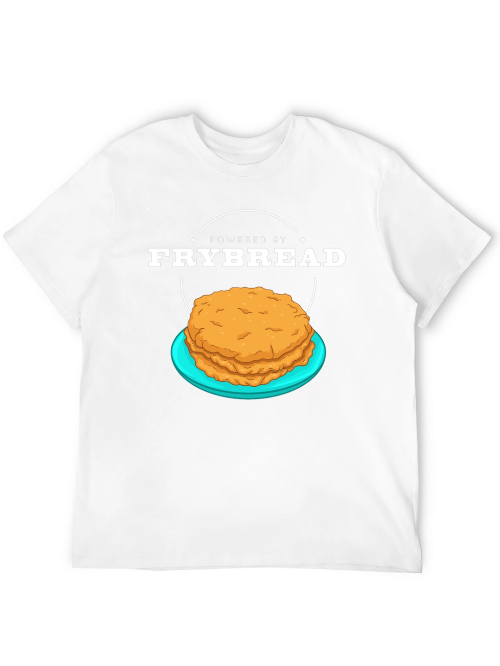 Powered By Frybread T-Shirt - Native American Food Tee