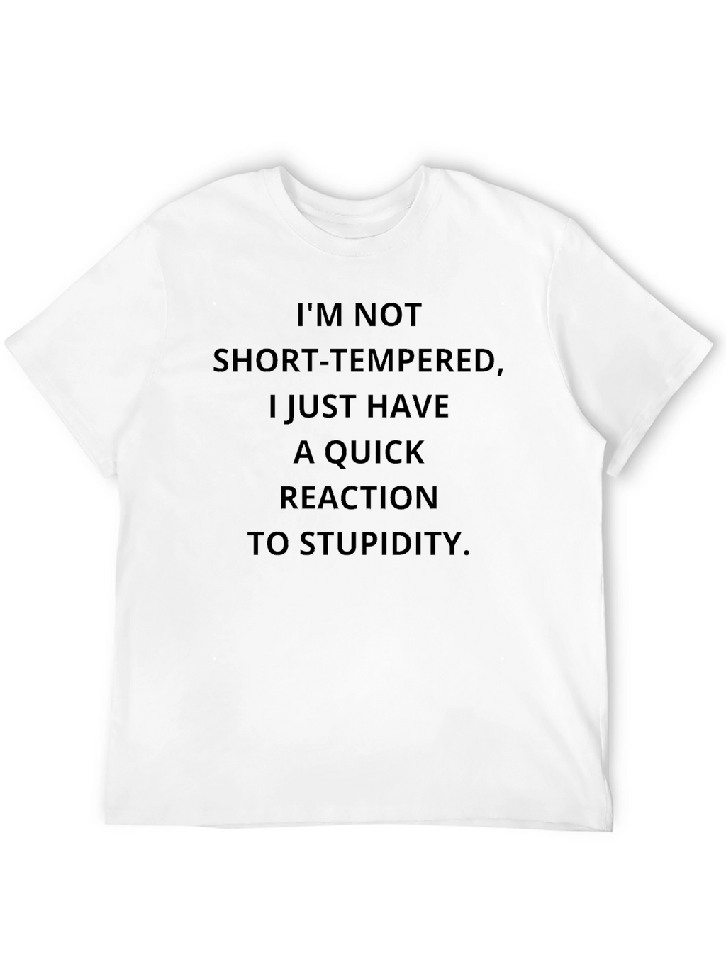 Im Not Short-Tempered Graphic Tee