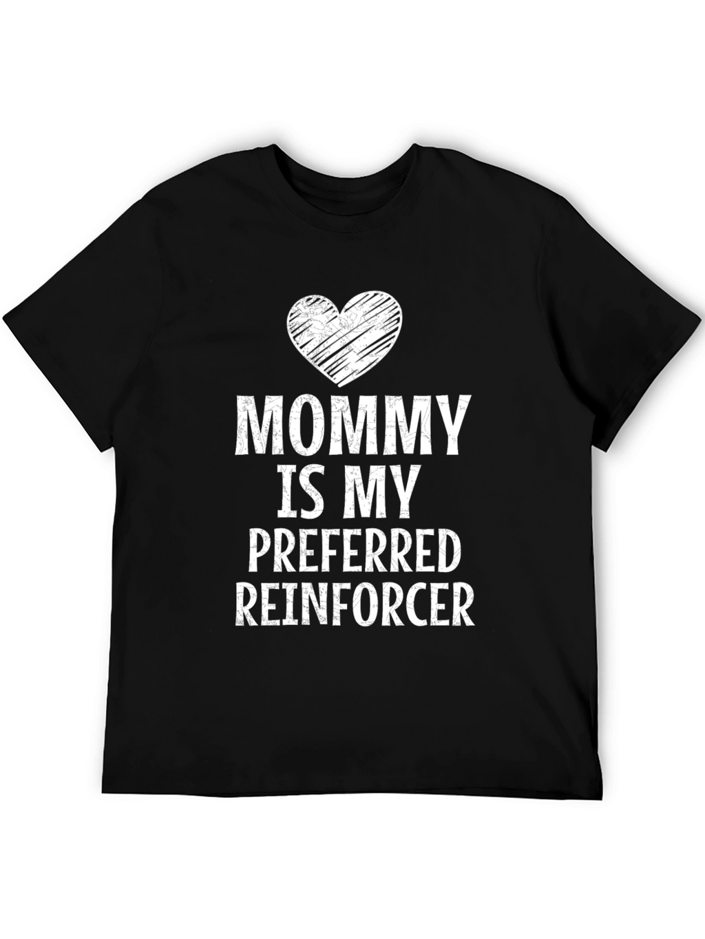 Mommy Is My Preferred Reinforcer T-Shirt
