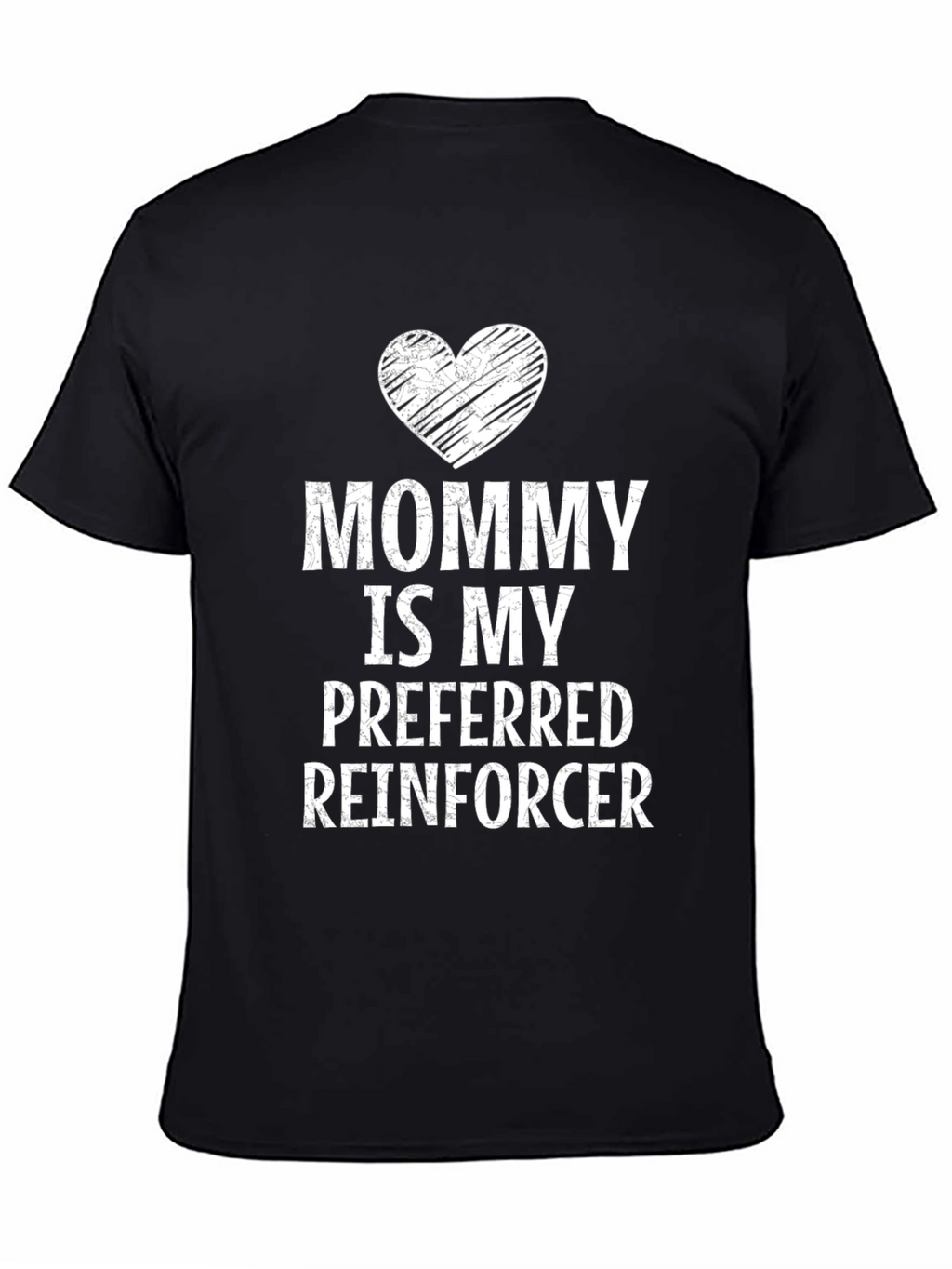 Mommy Is My Preferred Reinforcer T-Shirt