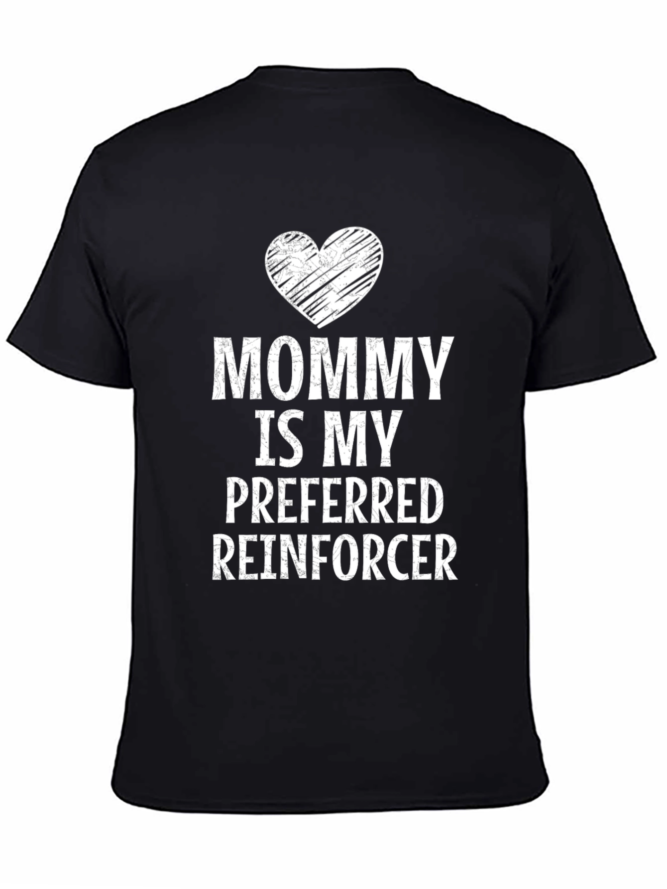 Mommy Is My Preferred Reinforcer T-Shirt