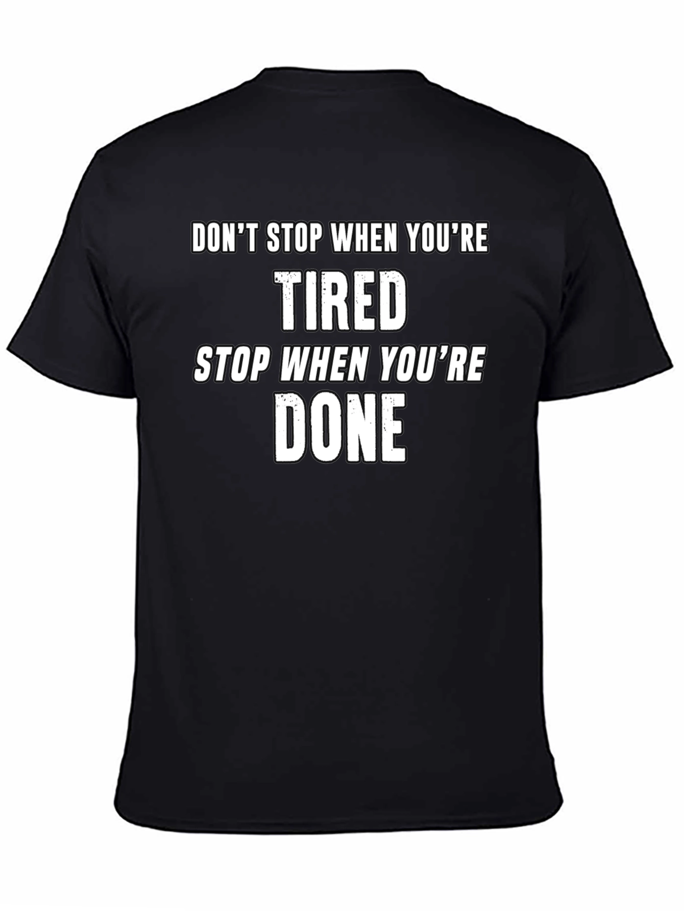 Motivational T-Shirt - Dont Stop When Tired